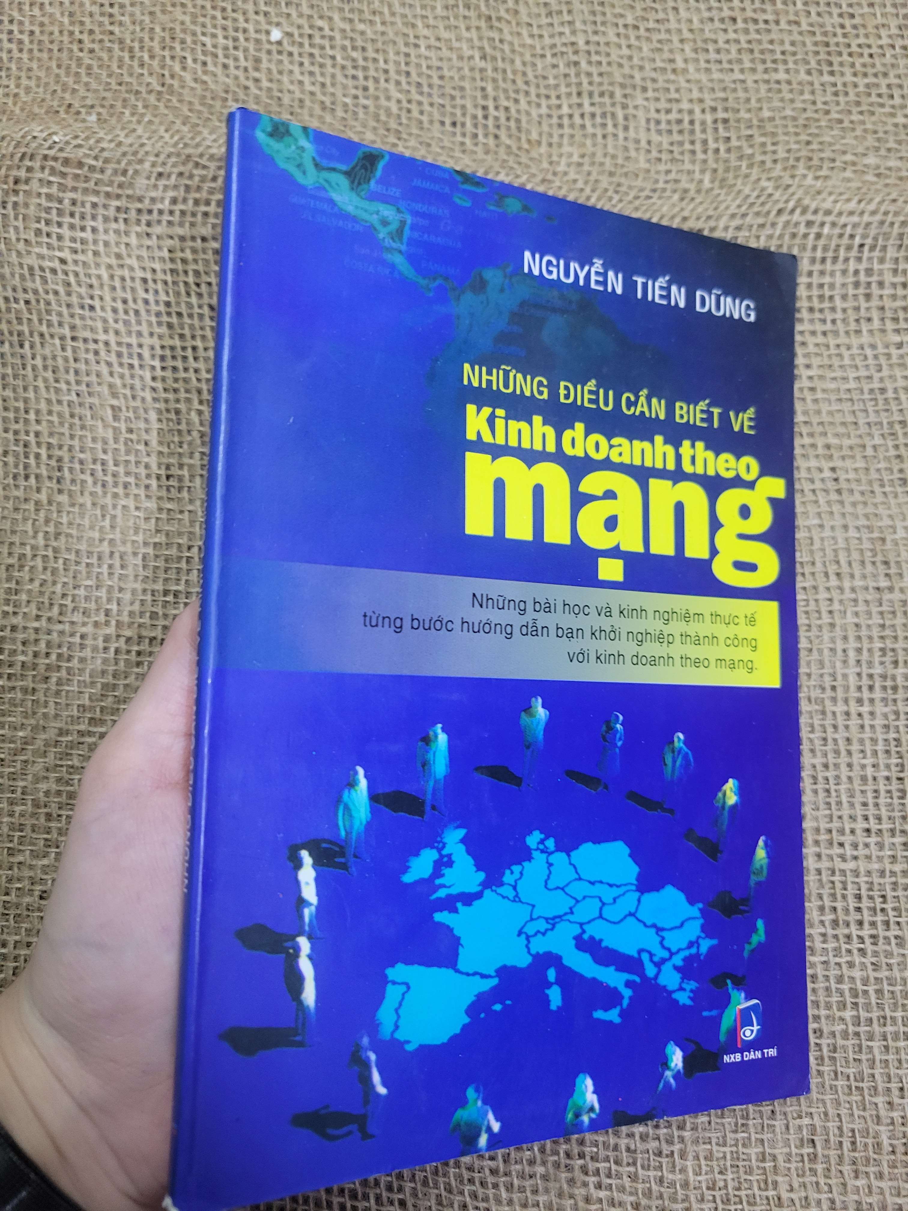 Những điều cần biết về kinh doanh theo mạng - Nguyễn Tiến Dũng 2011 mới 80% bẩn bìa, ố (Kinh doanh - Marketing) HCM