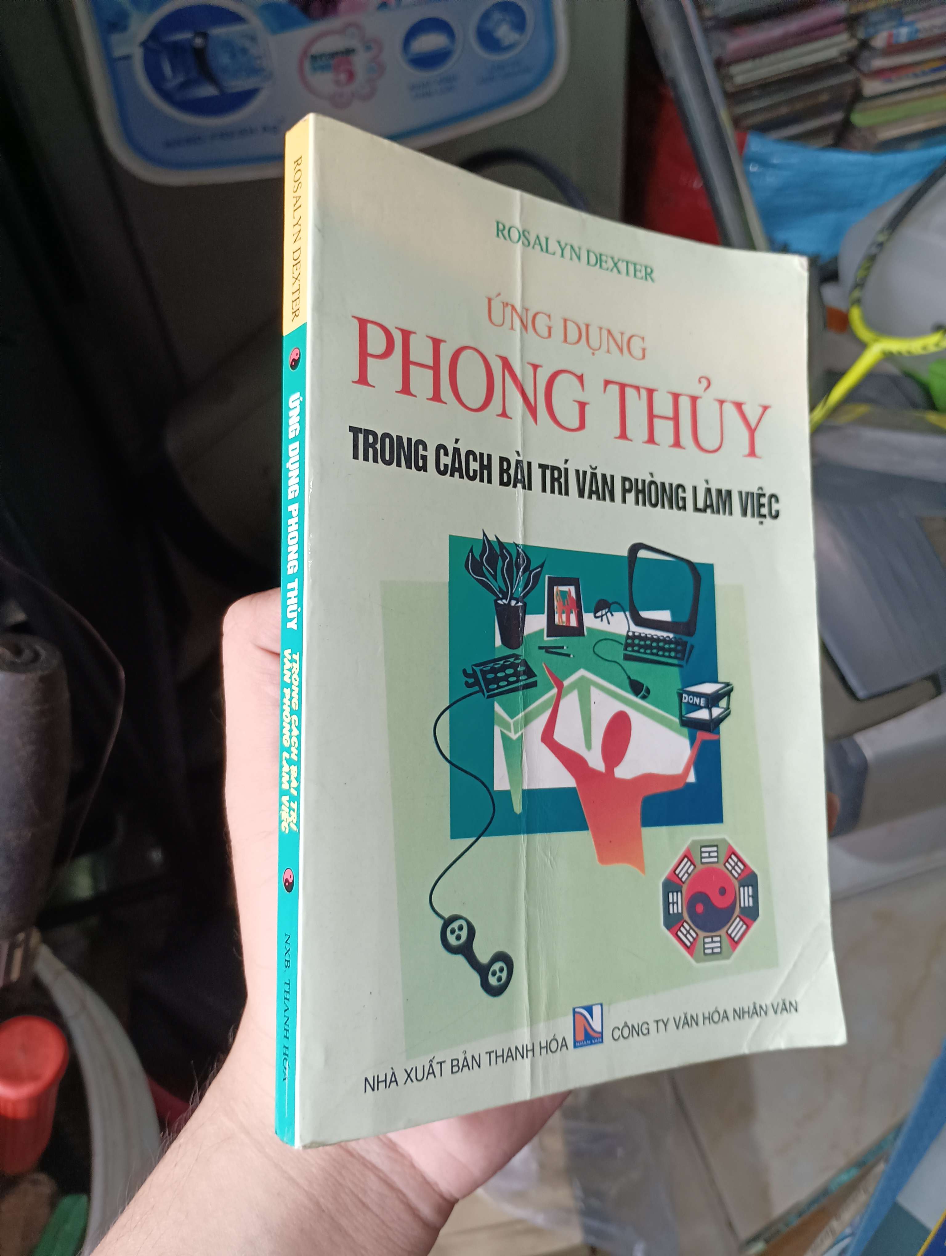 Ứng Dụng Phong Thủy Trong Cách Bài Trí Văn Phòng Làm Việc - Rosalyn Dexter 2007 (Sách kiến thức tổng hợp) KSX