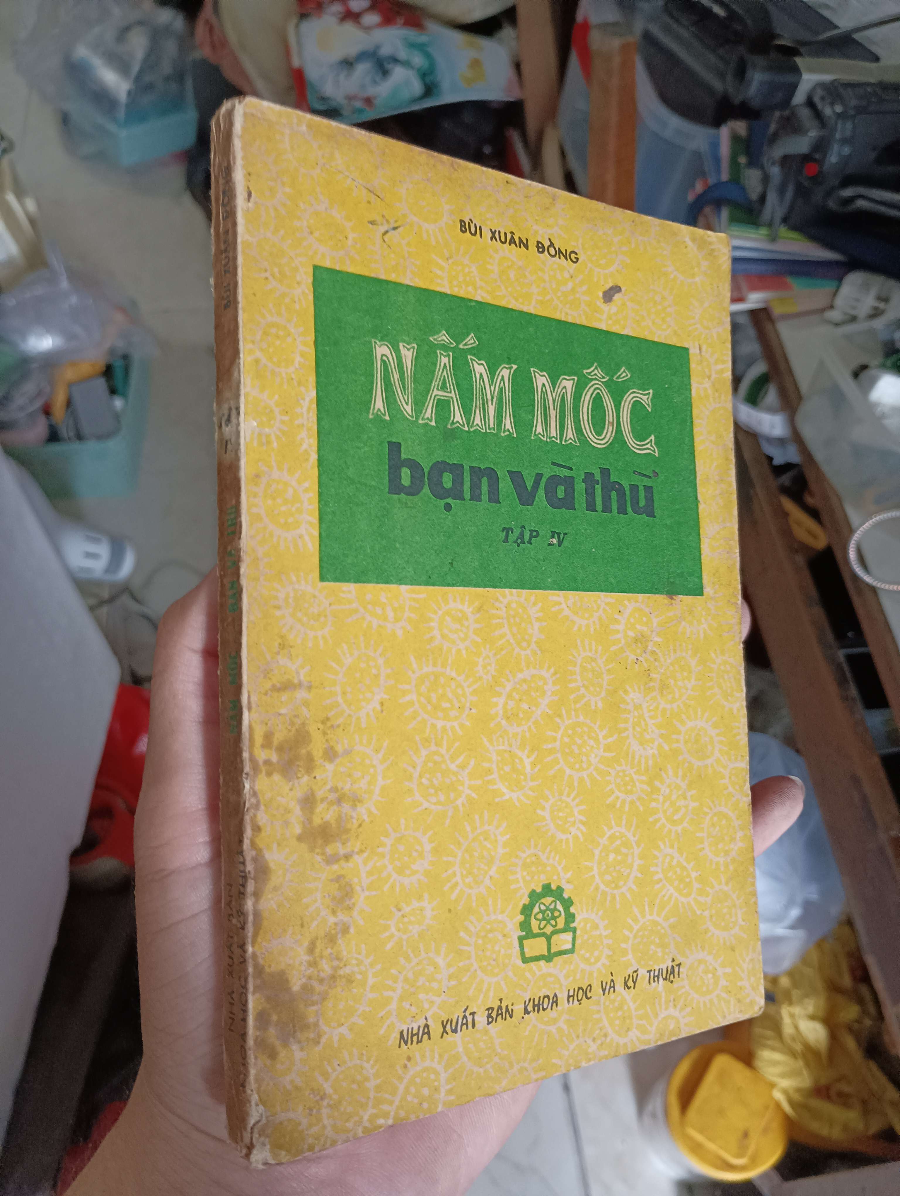 Nấm Mốc Bạn Và Thù (Tập IV) - Bùi Xuân Đông 1978 (Sách kiến thức tổng hợp) KSX