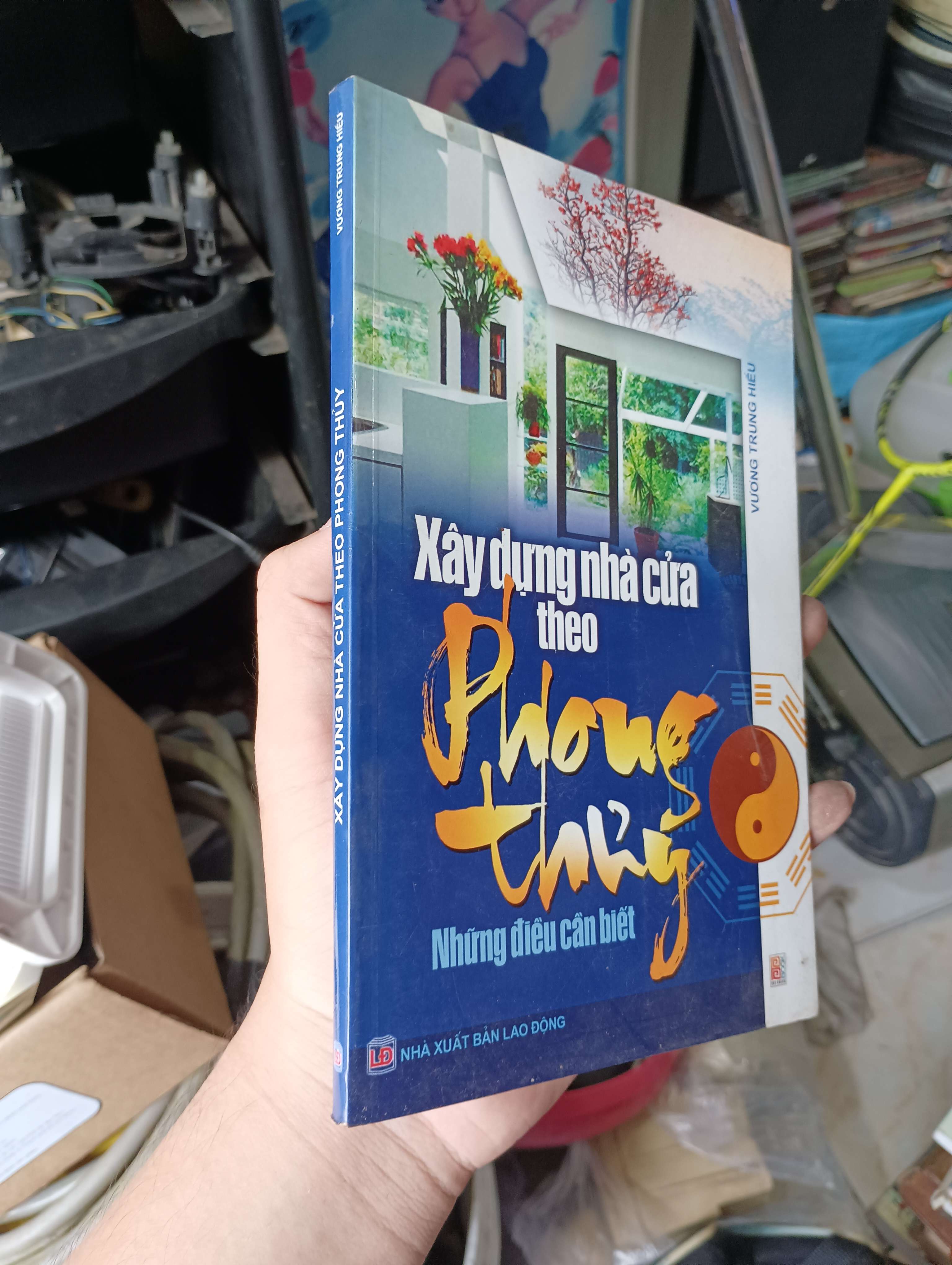 Xây dựng nhà cửa theo phong thủy - Những điều cần biết (Vương Trung Hiếu) 2007 (Sách kiến thức tổng hợp) KSX