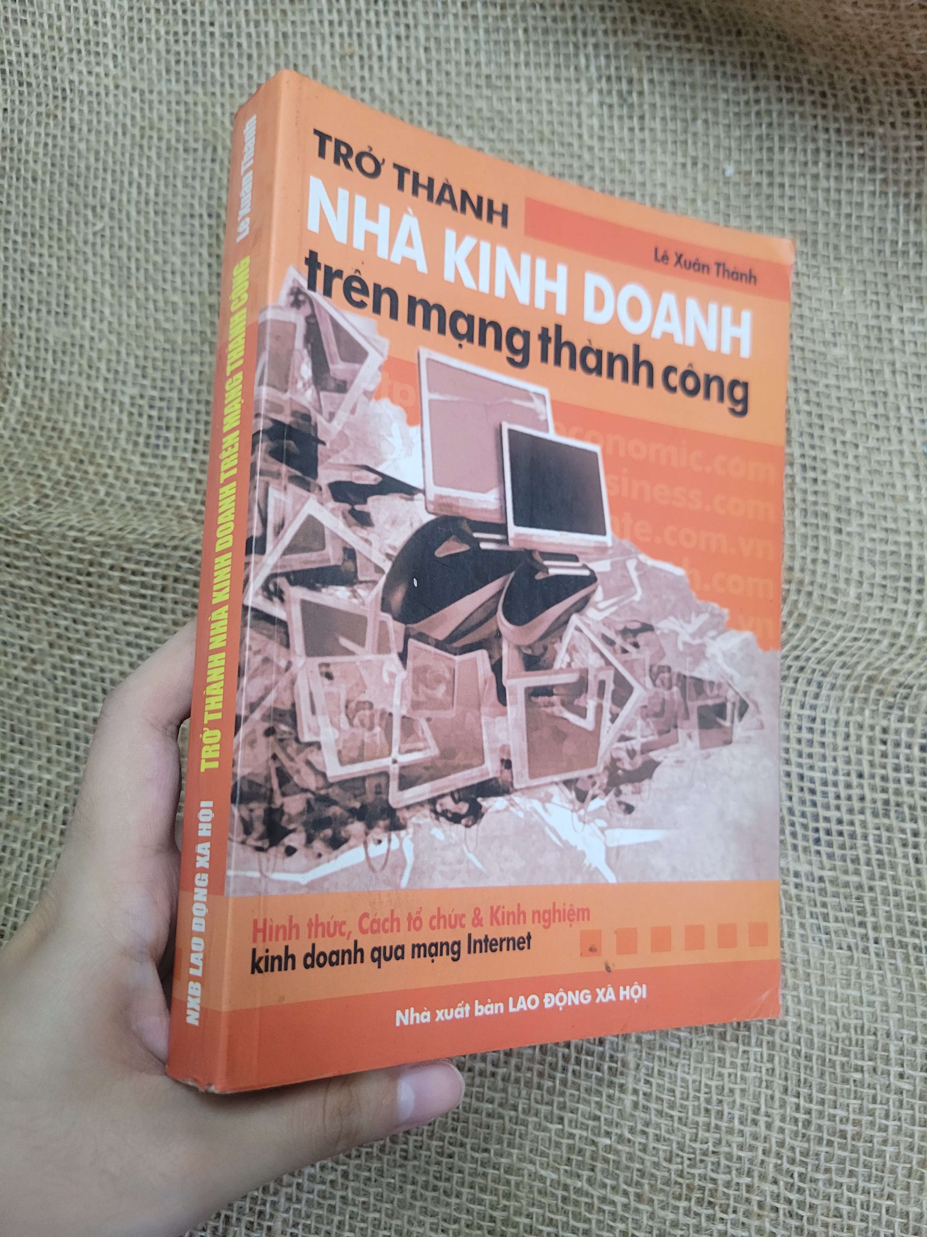 Trở thành nhà kinh doanh trên mạng thành công - Lê Xuân Thành 2005 mới 80% bẩn bìa, ố (Kinh doanh - Marketing) HCM