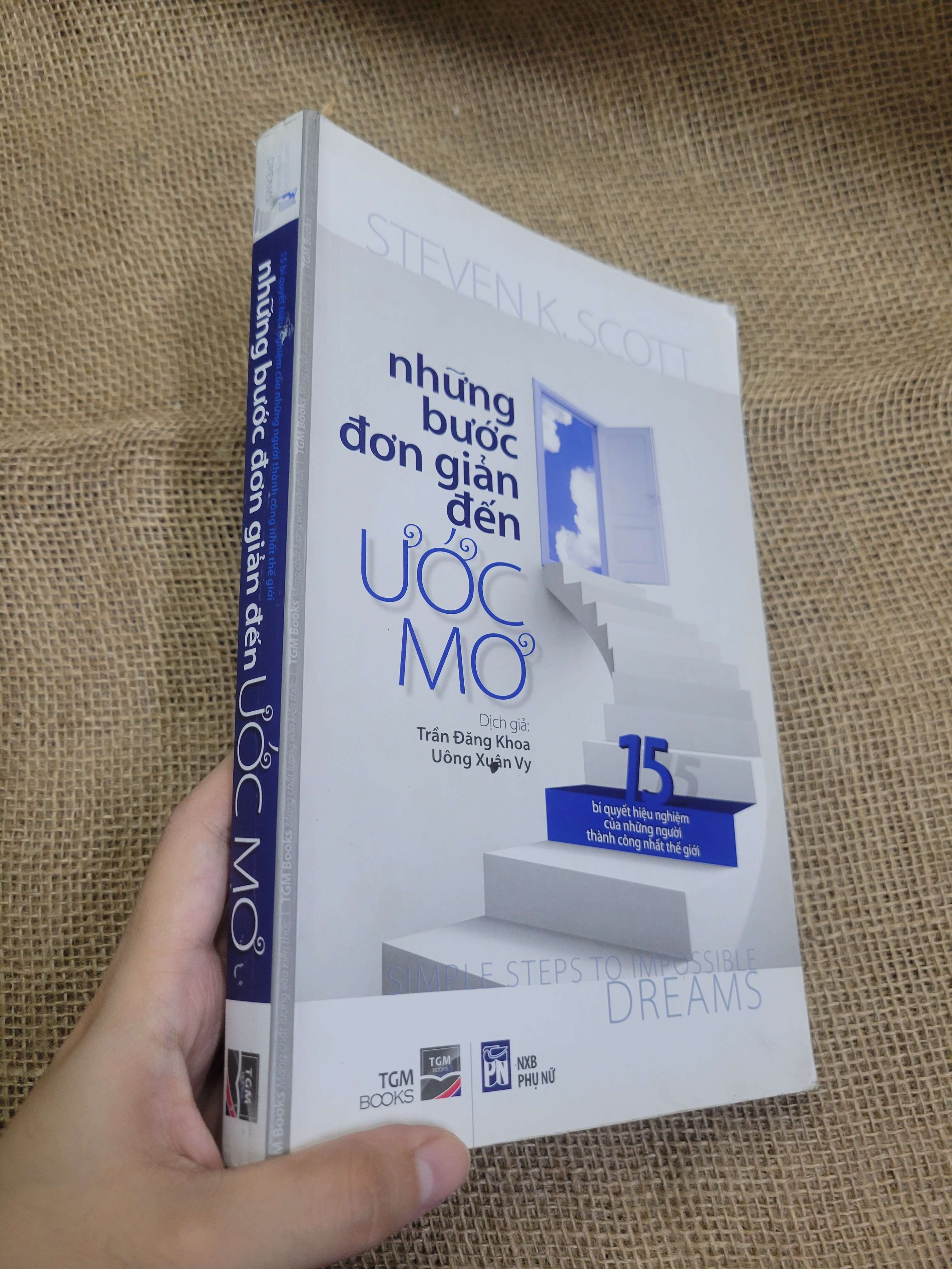 Những bước đơn giản đến ước mơ - Steven K.Scott 2013 mới 70% có chữ viết, bẩn bìa, ố (Sách kỹ năng) HCM