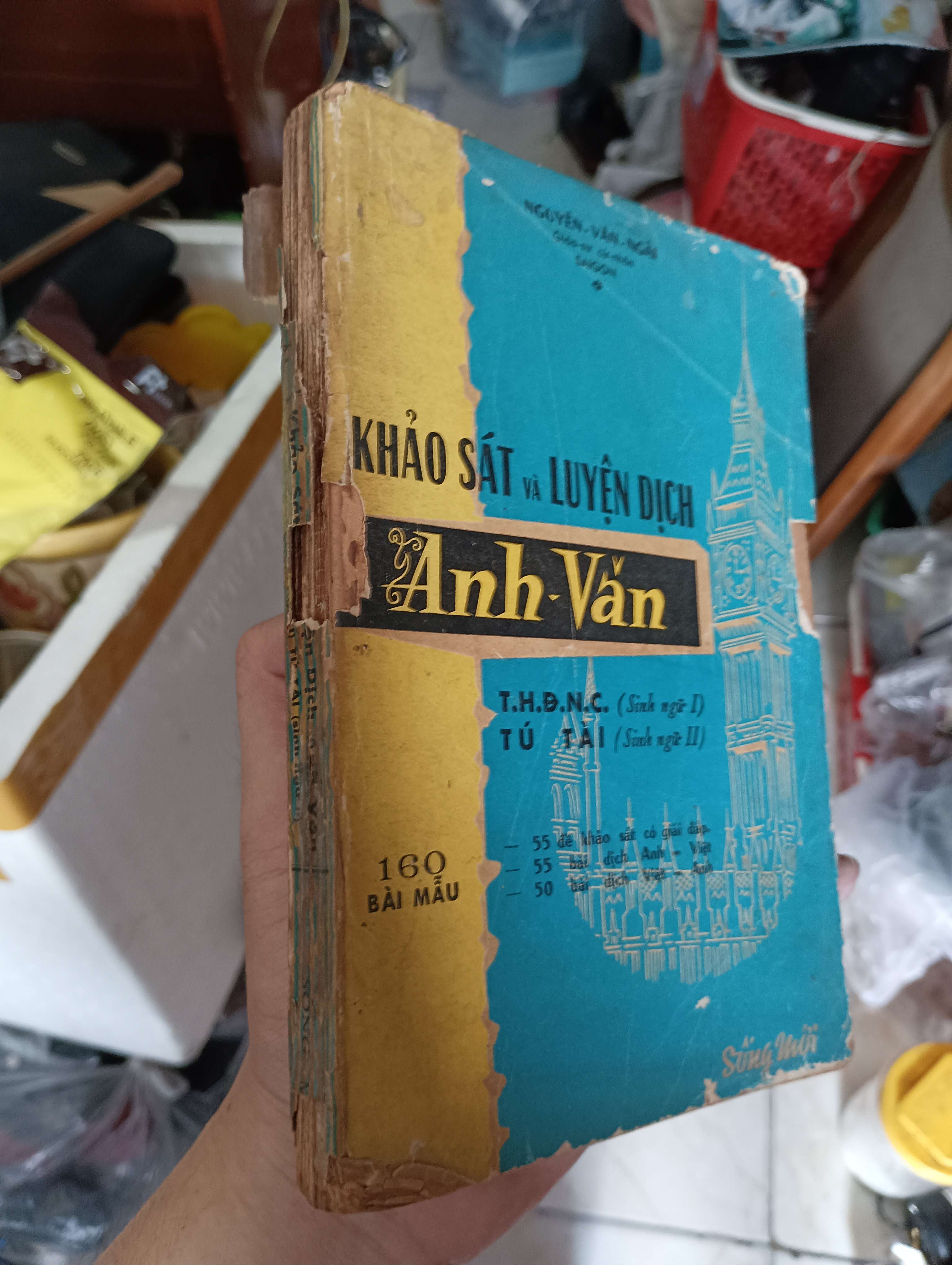 Khảo sát và luyện dịch Anh - Văn (T.H.Đ.N.C. Sinh ngữ I, Tú tài Sinh ngữ II - 160 bài mẫu) (Nguyễn Văn Ngân) (Tham khảo - luyện thi) KSX