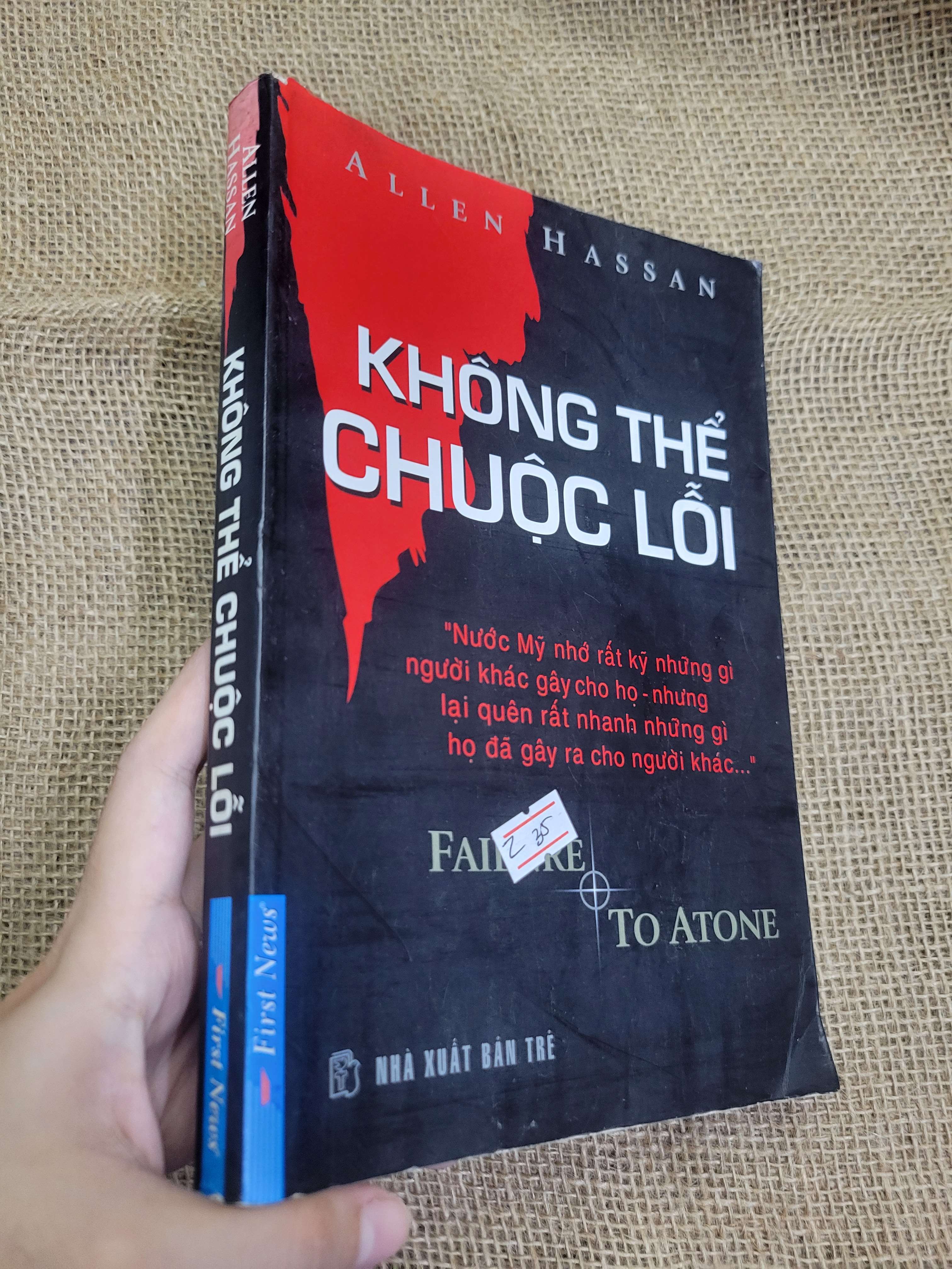 Không thế chuộc lỗi - Allen Hassan 2007 mới 80% có mộc, bẩn bìa, ố (Lịch sử Việt Nam) HCM