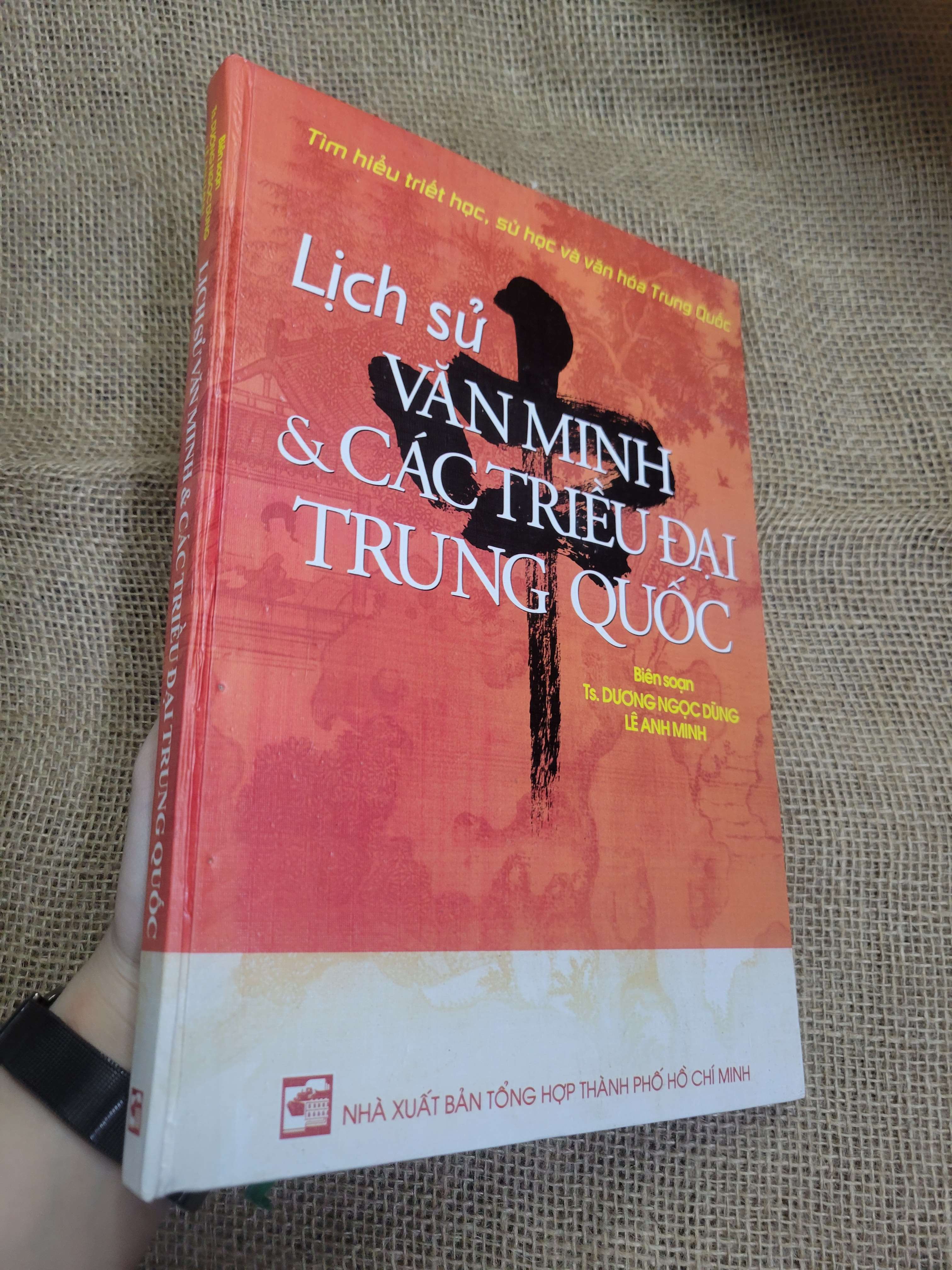 Lịch sử văn minh & các triều đại Trung Quốc - TS. Dương Ngọc Dũng & Lê Anh Minh bìa cứng 2004 mới 70% bị ẩm, dính trang, bẩn bìa, ố (Sách lịch sử - triết học) SPP