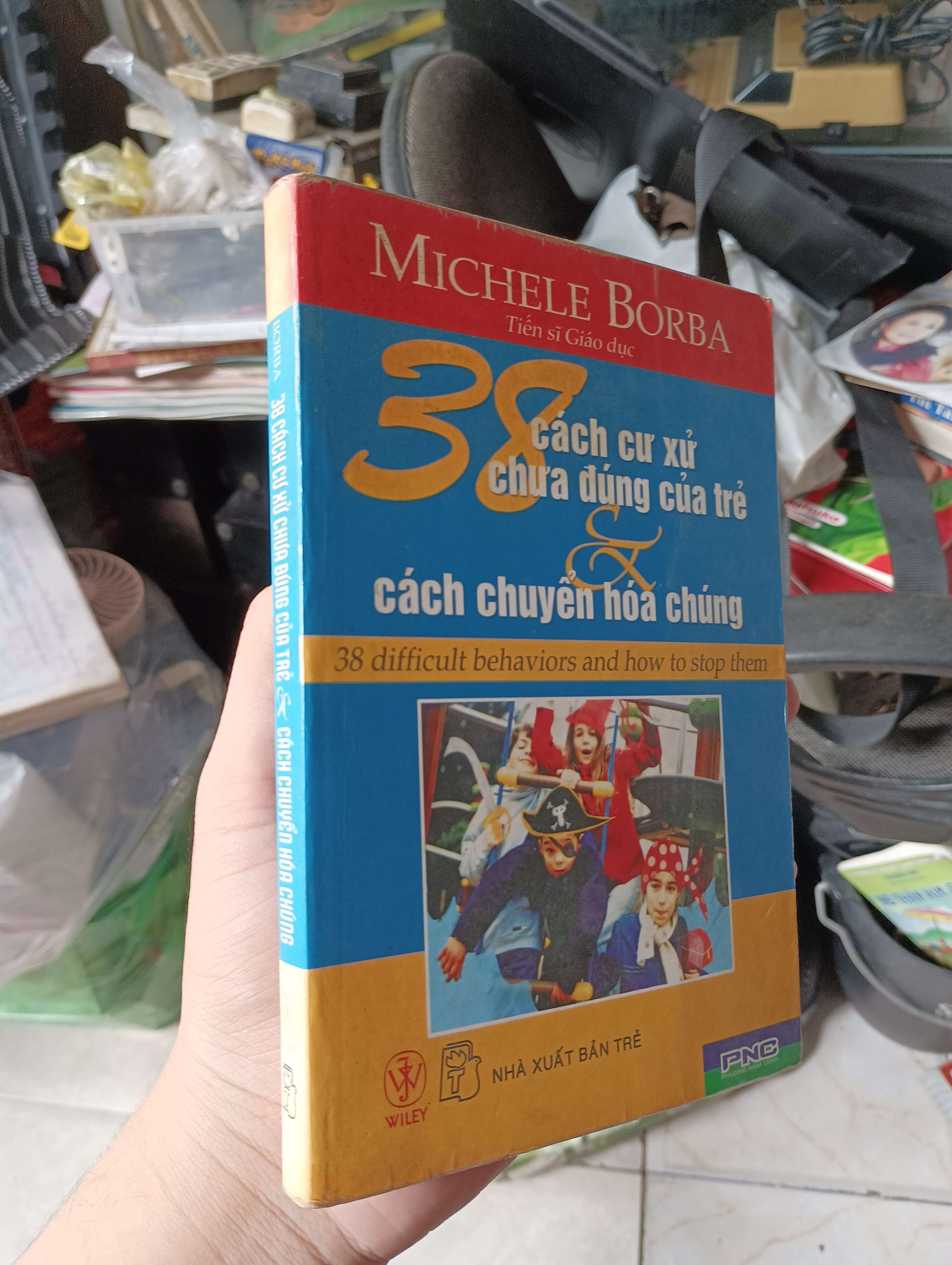 38 cách cư xử chưa đúng của trẻ & cách chuyển hóa chúng - Michele Borba 2006 (Kiến thức - kỹ năng cho con) KSX