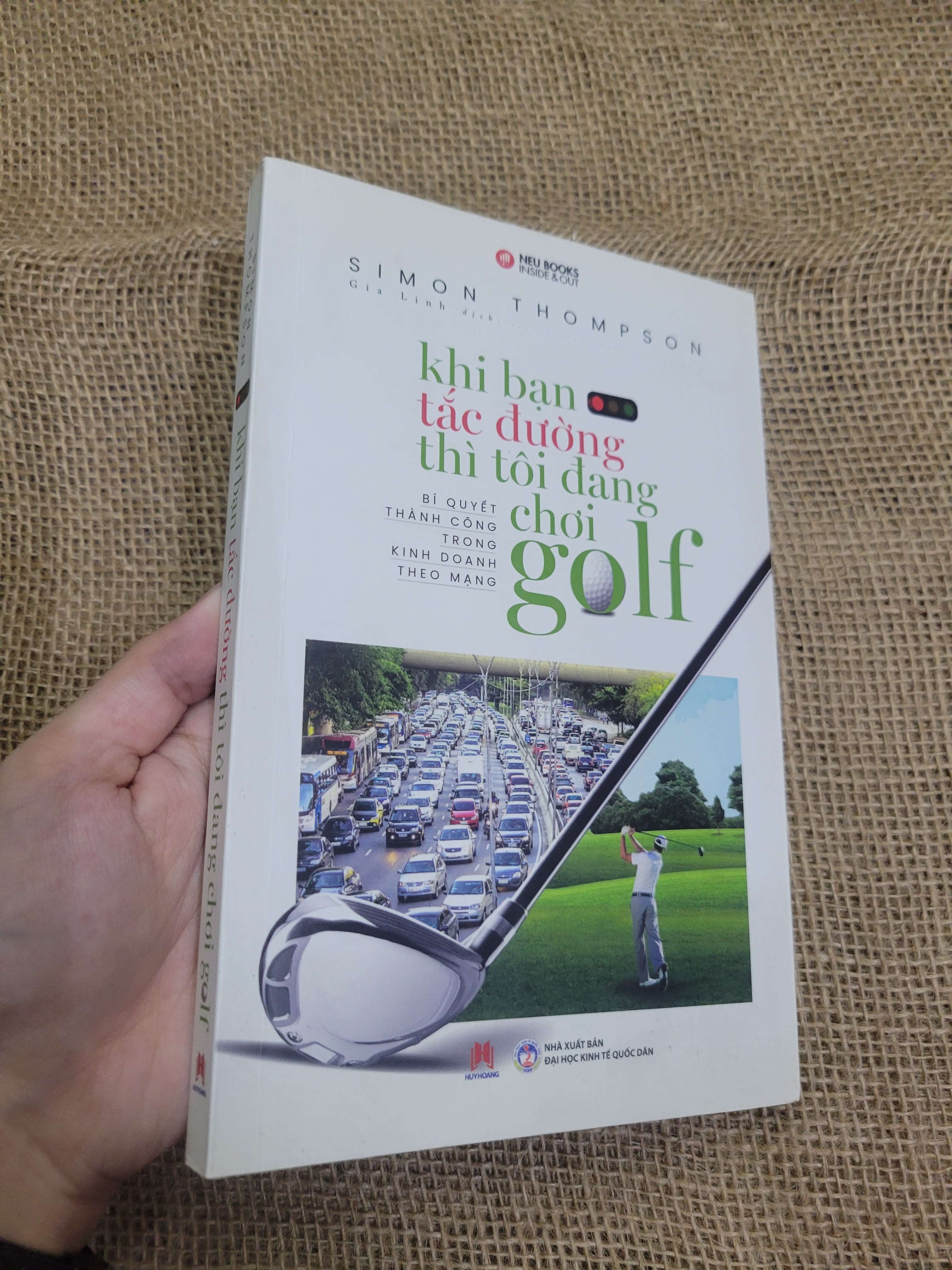 Khi bạn tắc đường thì tôi đang chơi golf - Simon Thompson 2021 mới 80% bẩn bìa, ố (Kinh doanh - Marketing) HCM