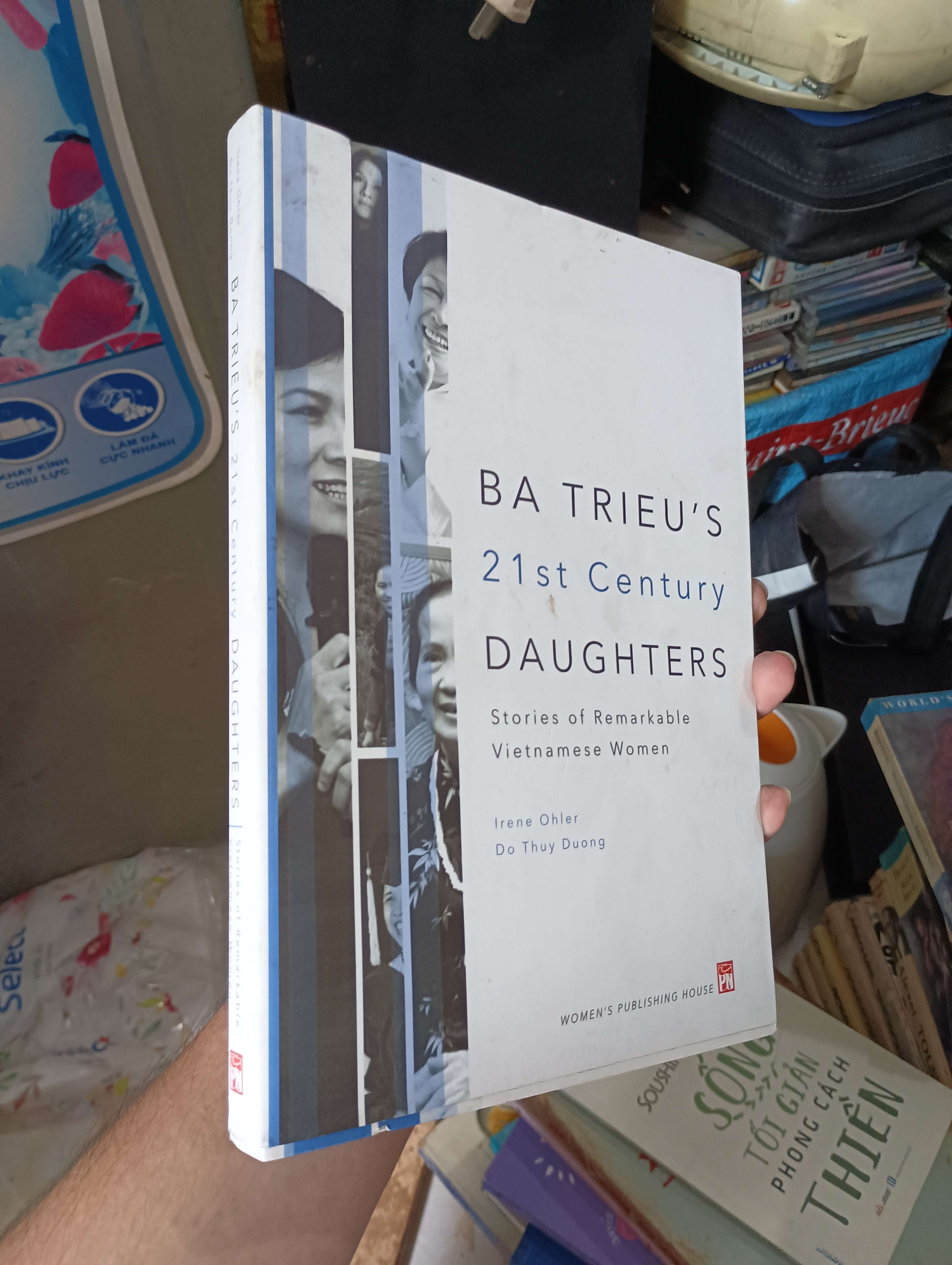 Ba Trieu's 21st Century Daughters: Stories of Remarkable Vietnamese Women - Irene Ohler & Do Thuy Duong 2017 (Sách văn học) KSX