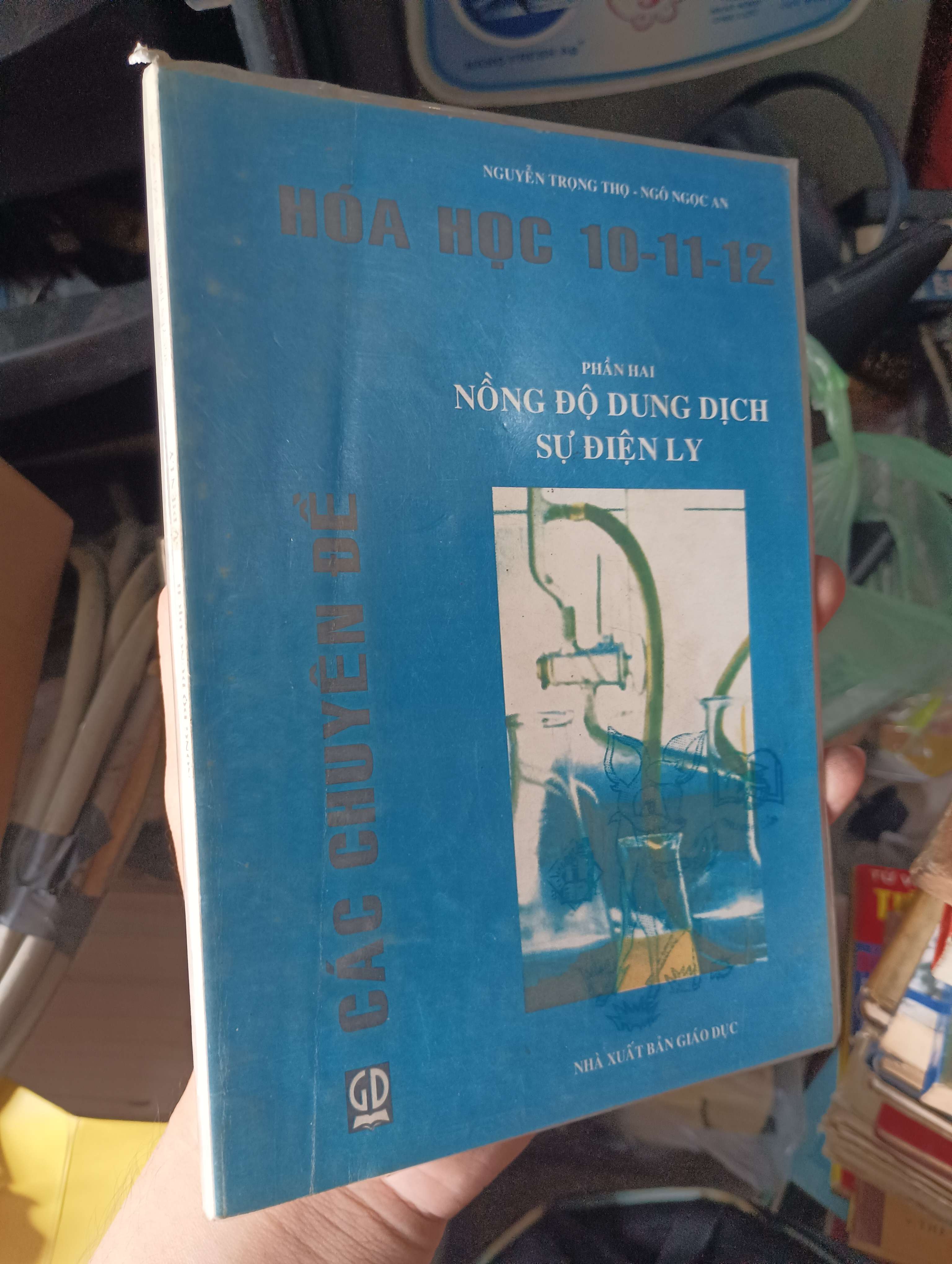 HÓA HỌC 10-11-12 - PHẦN HAI: NỒNG ĐỘ DUNG DỊCH, SỰ ĐIỆN LY - NGUYỄN TRỌNG THỌ - NGÔ NGỌC AN 2005 (Sách giáo khoa - giáo trình) KSX