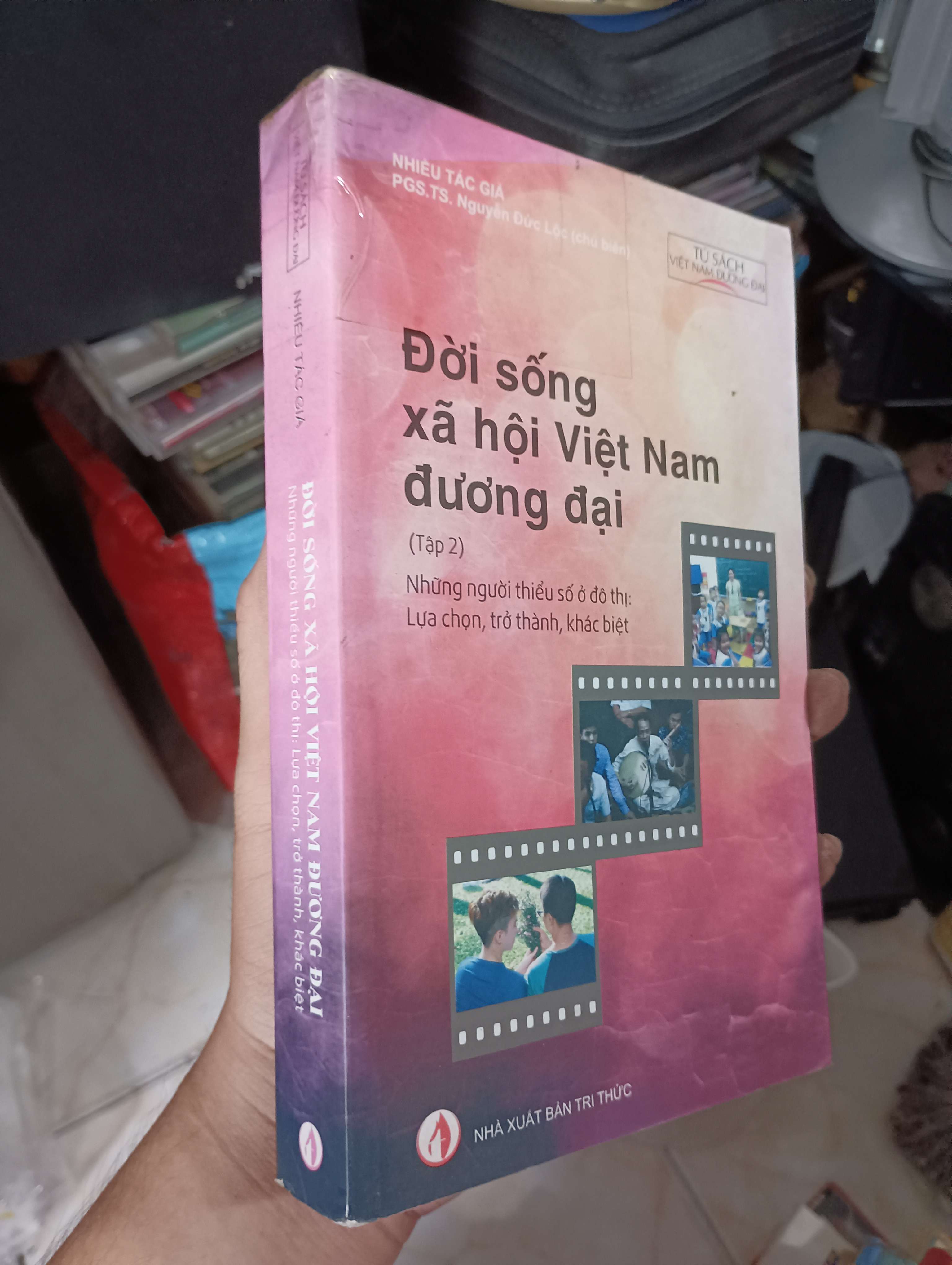 Đời sống xã hội Việt Nam đương đại (Tập 2: Những người thiểu số ở đô thị: Lựa chọn, trở thành, khác biệt) - PGS.TS. Nguyễn Đức Lộc 2016 (Sách kiến thức tổng hợp) KSX