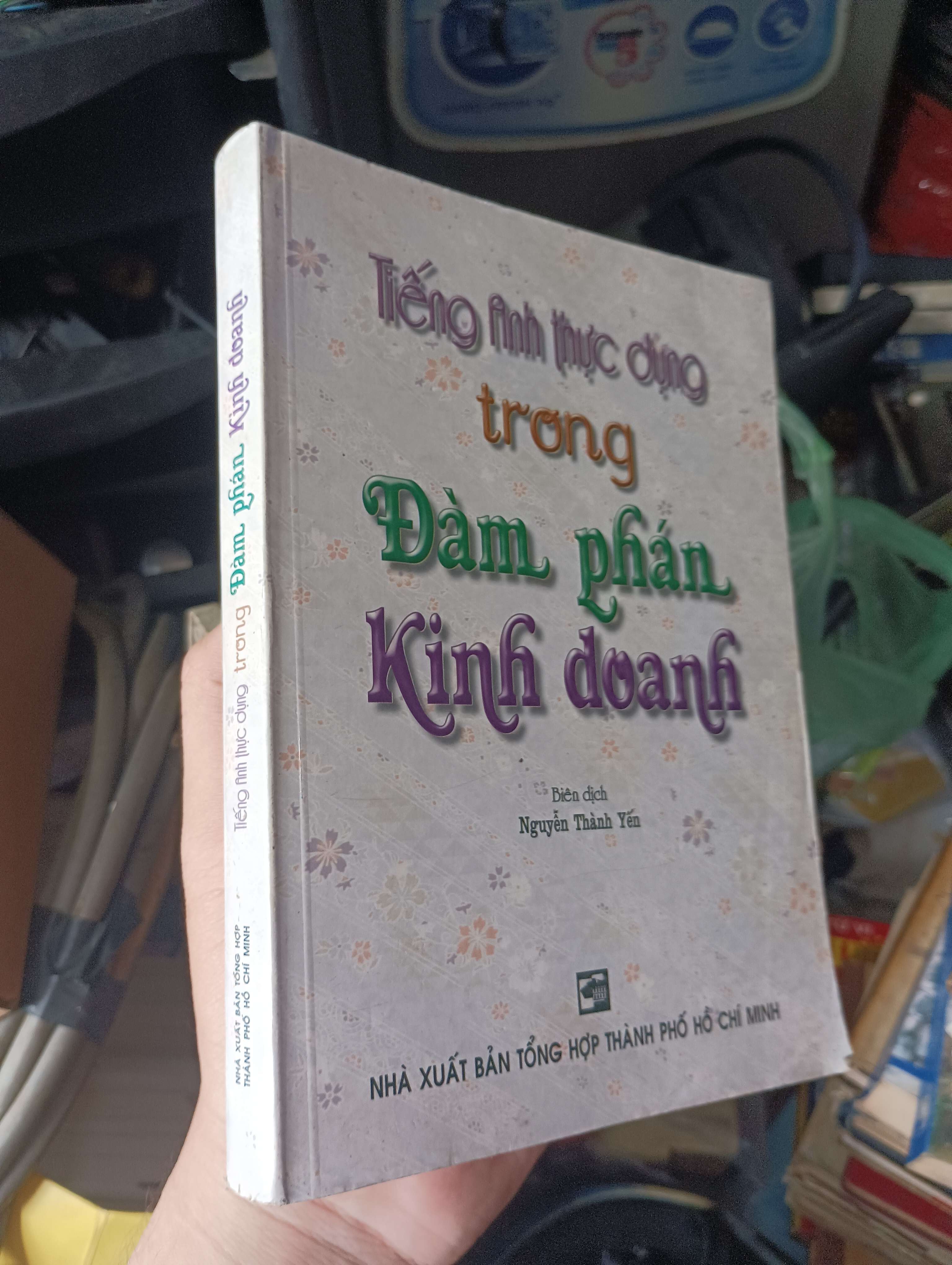 Tiếng Anh Thực Dụng Trong Đàm Phán Kinh Doanh - Nguyễn Thành Yến 2007 (Sách học ngoại ngữ) KSX