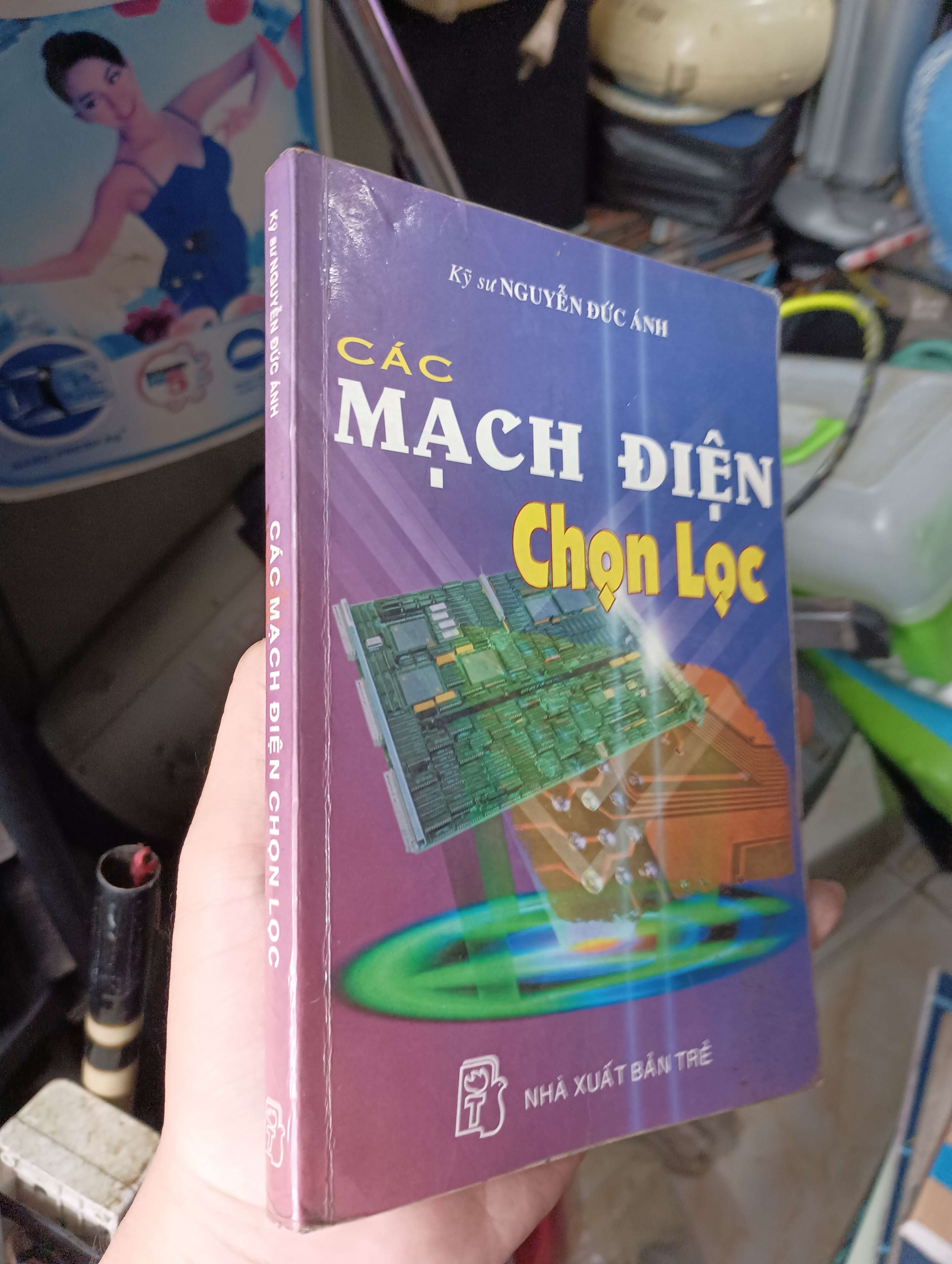 Các mạch điện chọn lọc - Kỹ sư Nguyễn Đức Ánh 2005 (Sách kiến thức tổng hợp) KSX