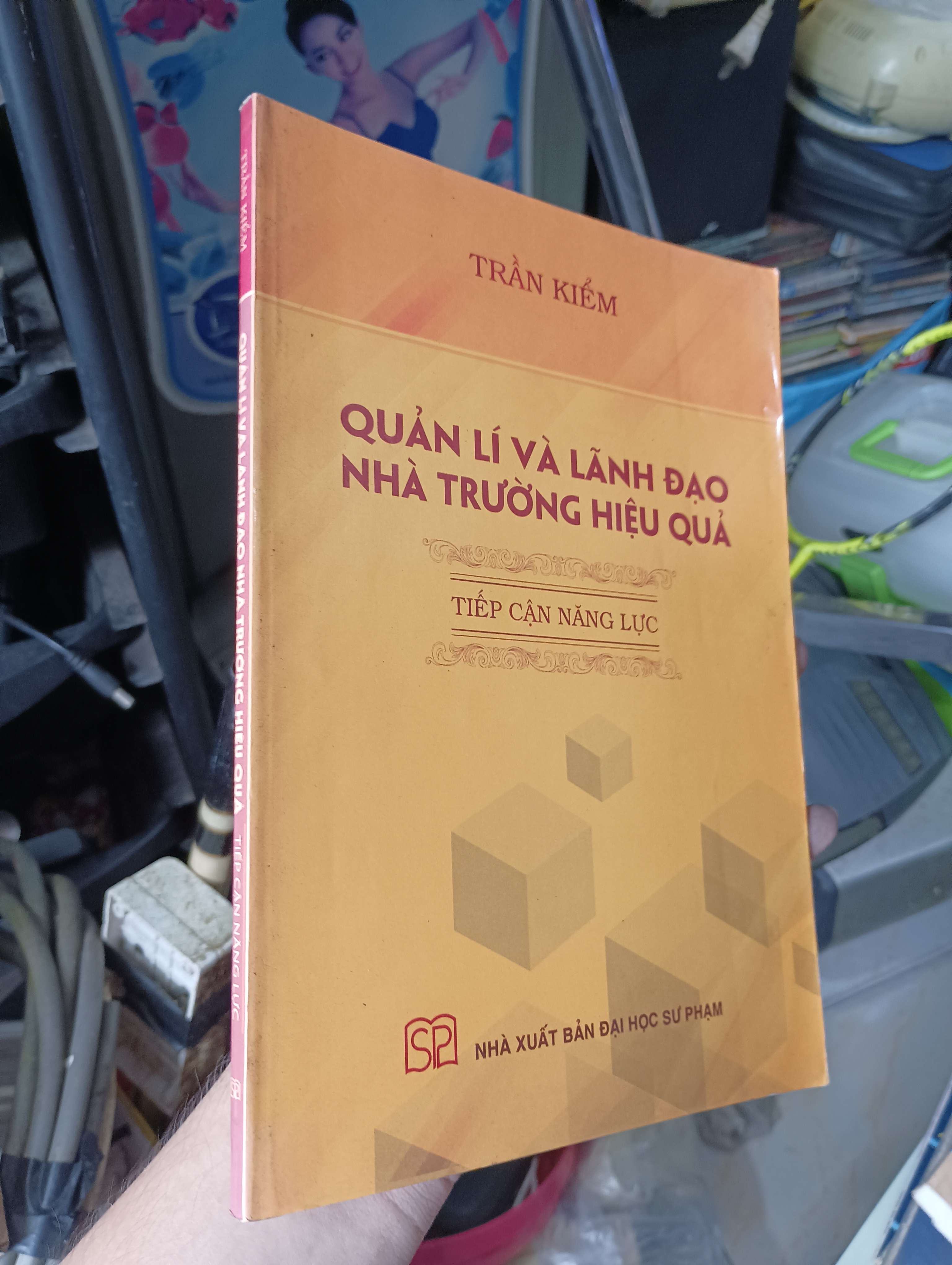 QUẢN LÍ VÀ LÃNH ĐẠO NHÀ TRƯỜNG HIỆU QUẢ - TRẦN KIỂM 2016 (Sách giáo khoa - giáo trình) KSX