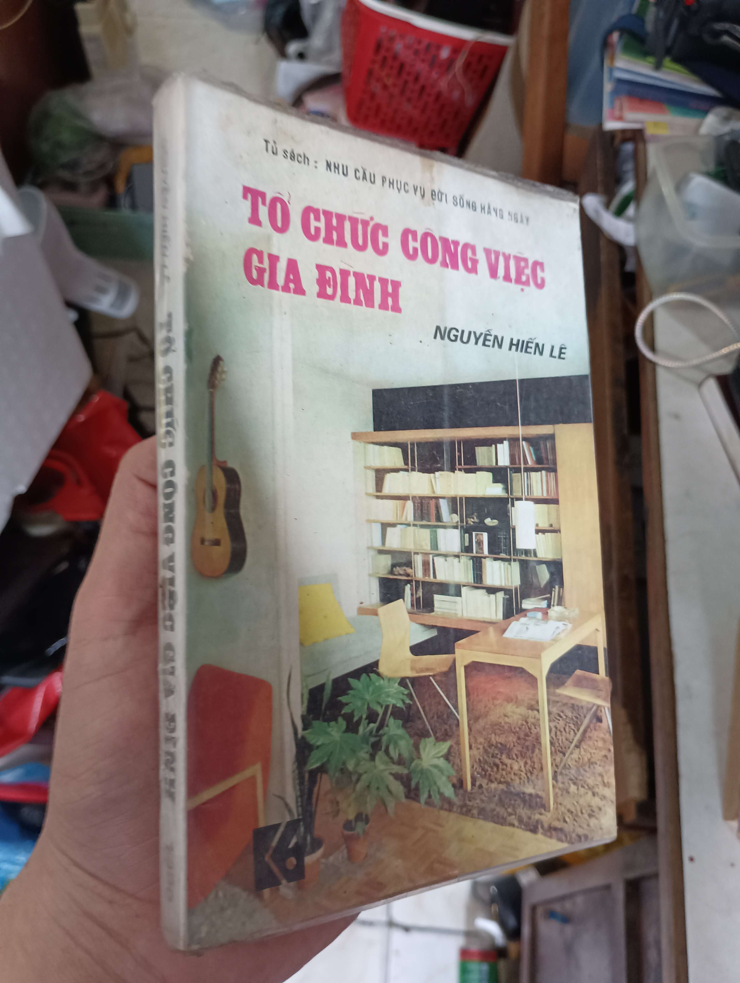 Tổ chức công việc gia đình - Nguyễn Hiến Lê 1990 (Kỹ năng sống) KSX