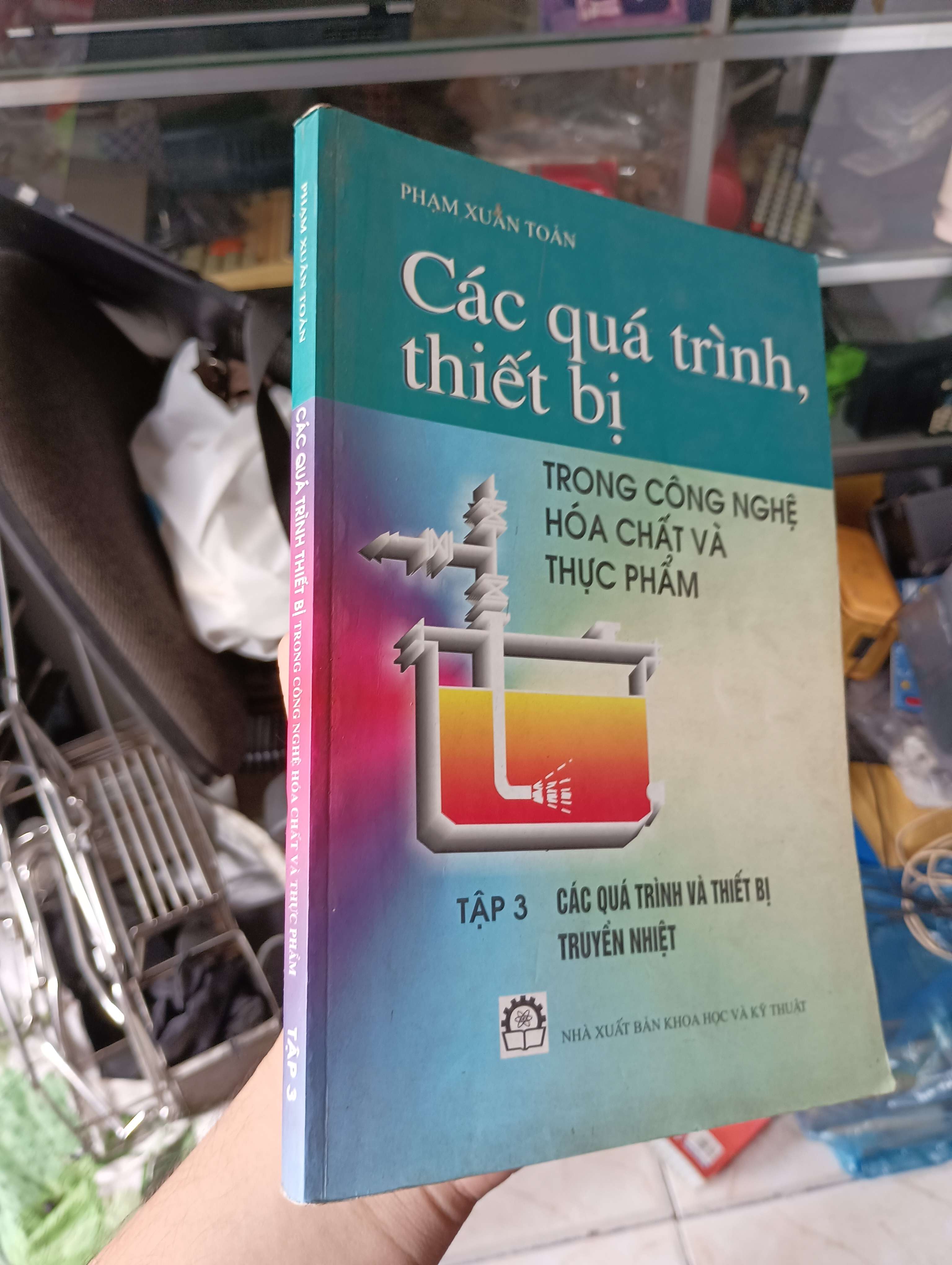 Các quá trình, thiết bị trong công nghệ hóa chất và thực phẩm - Tập 3 Các quá trình và thiết bị truyền nhiệt - Phạm Xuân Toán 2007 (Sách kiến thức tổng hợp) KSX