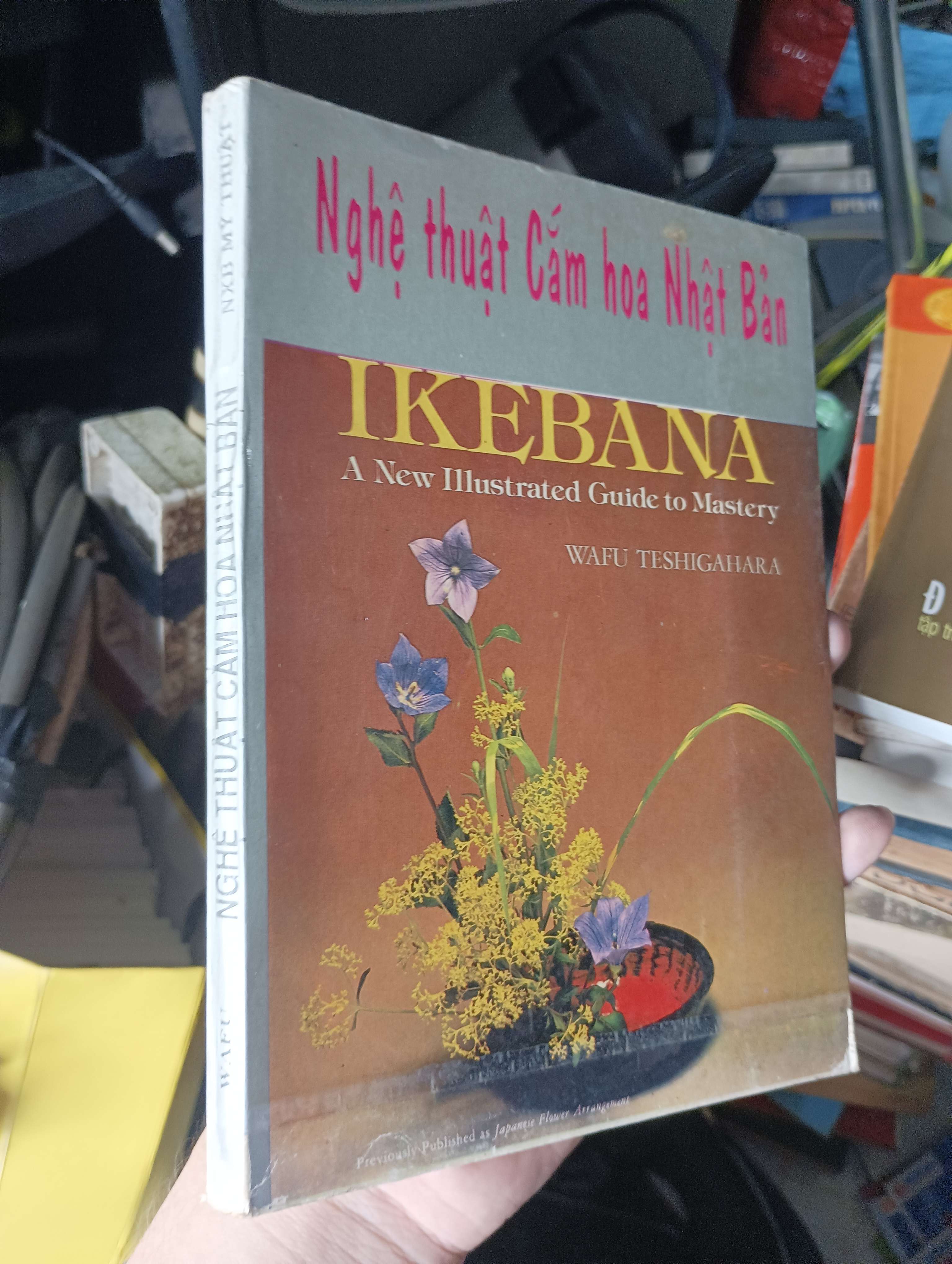 Nghệ Thuật Cắm Hoa Nhật Bản - IKEBANA: A New Illustrated Guide to Mastery 1995 (Sách kiến thức tổng hợp) KSX