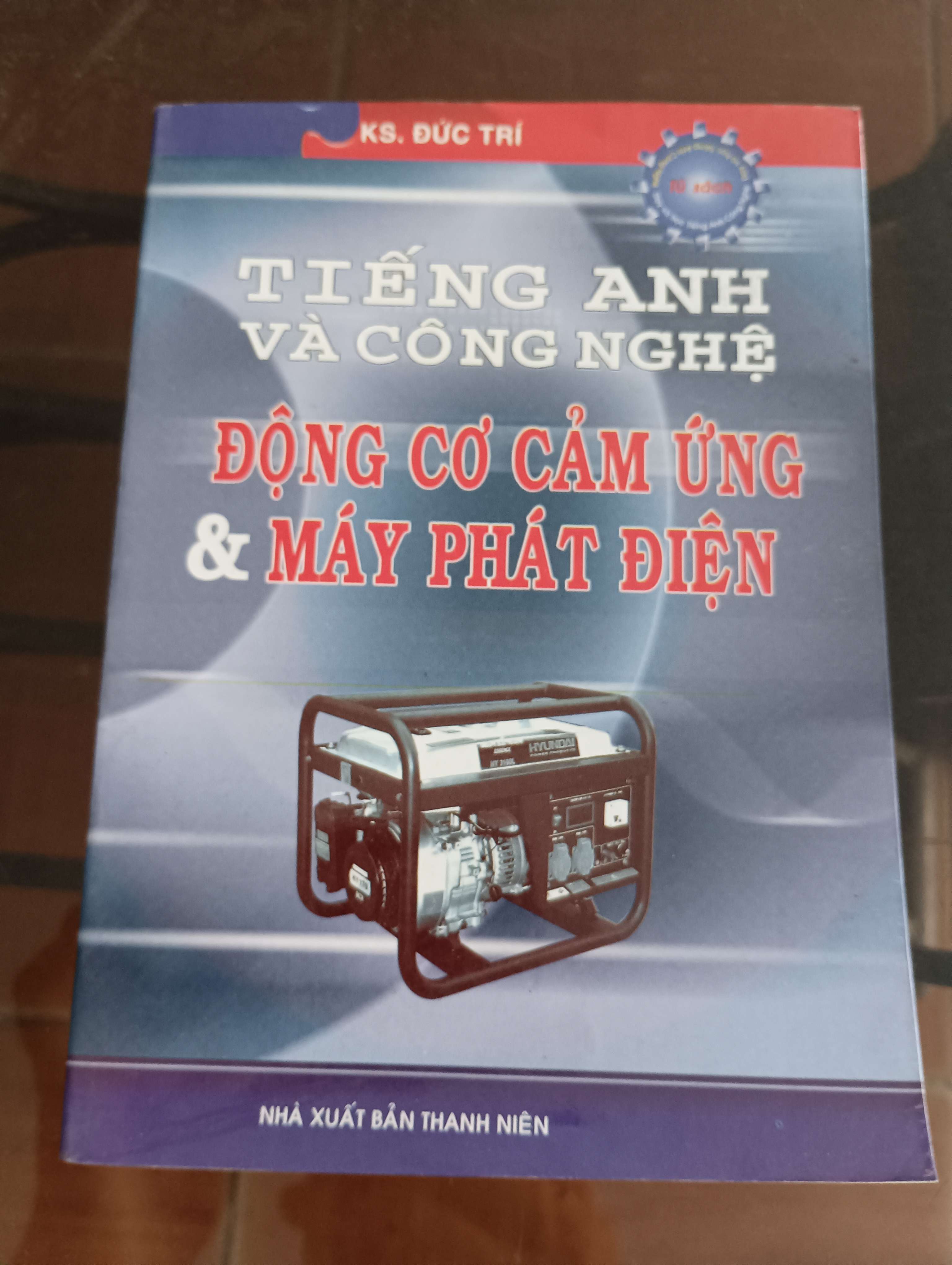Tiếng Anh và công nghệ: Động cơ cảm ứng & Máy phát điện - KS. Đức Trí Mới 90% 2010 (Sách học ngoại ngữ) VAVO