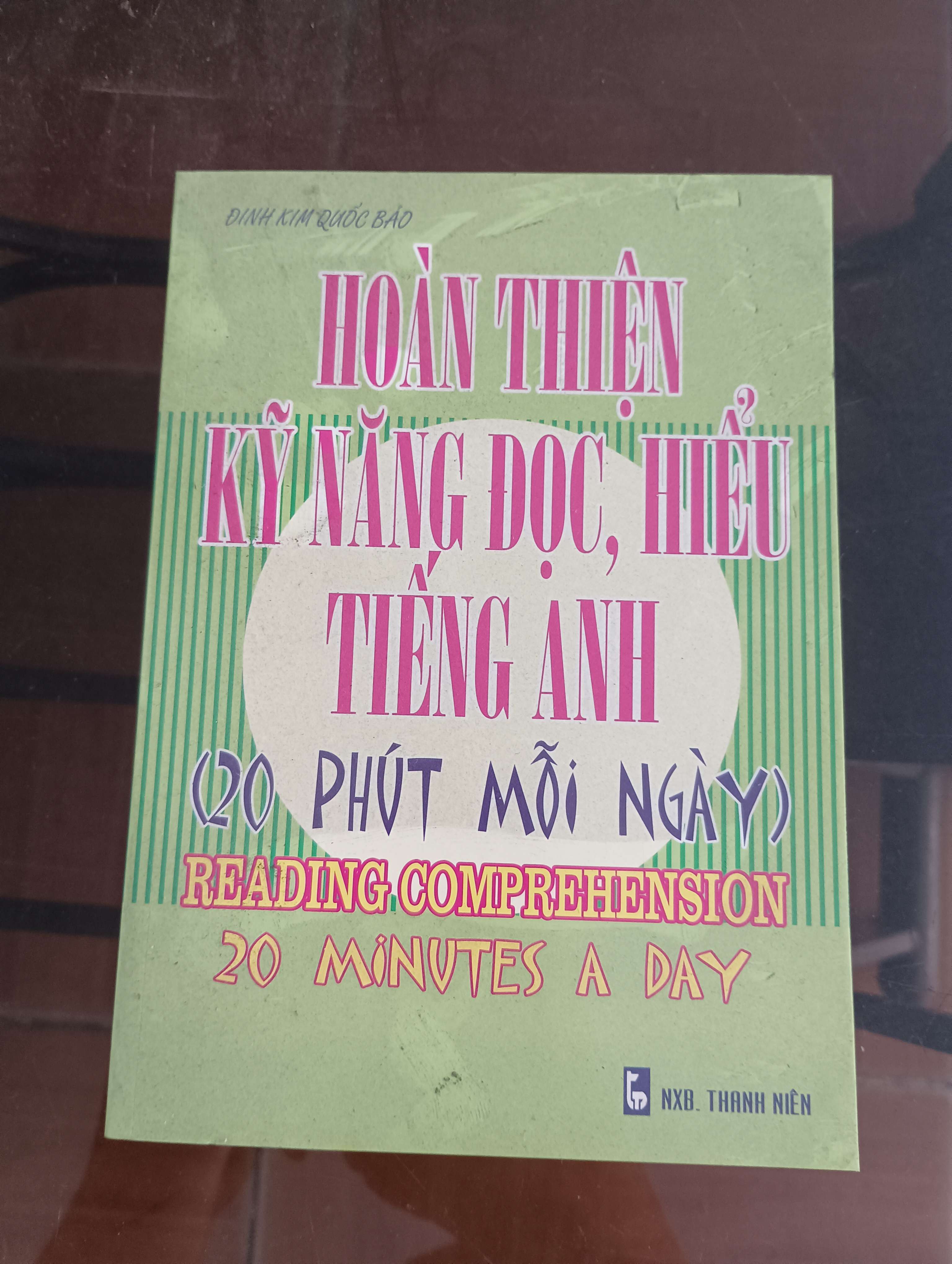 Hoàn Thiện Kỹ Năng Đọc Hiểu Tiếng Anh - 20 Phút Mỗi Ngày (Reading Comprehension 20 Minutes a Day) - Đinh Kim Quốc Bảo Mới 90% 2011 (Sách học ngoại ngữ) VAVO
