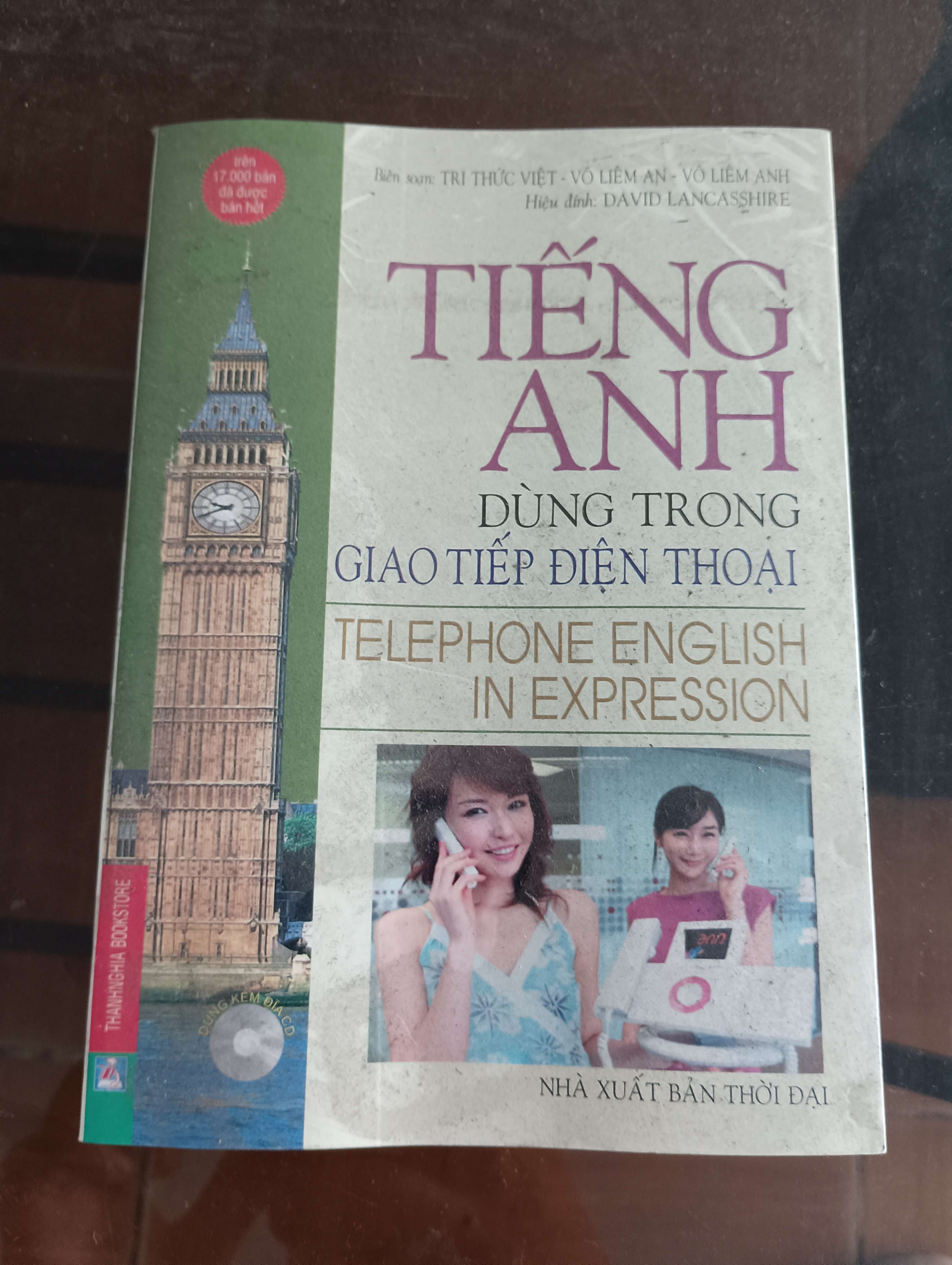 Tiếng Anh dùng trong giao tiếp điện thoại (Telephone English in Expression) - Tri Thức Việt - Vô Liêm An - Vô Liêm Anh; Hiệu đính: David Lancasshire Mới 90% 2009 (Sách học ngoại ngữ) VAVO