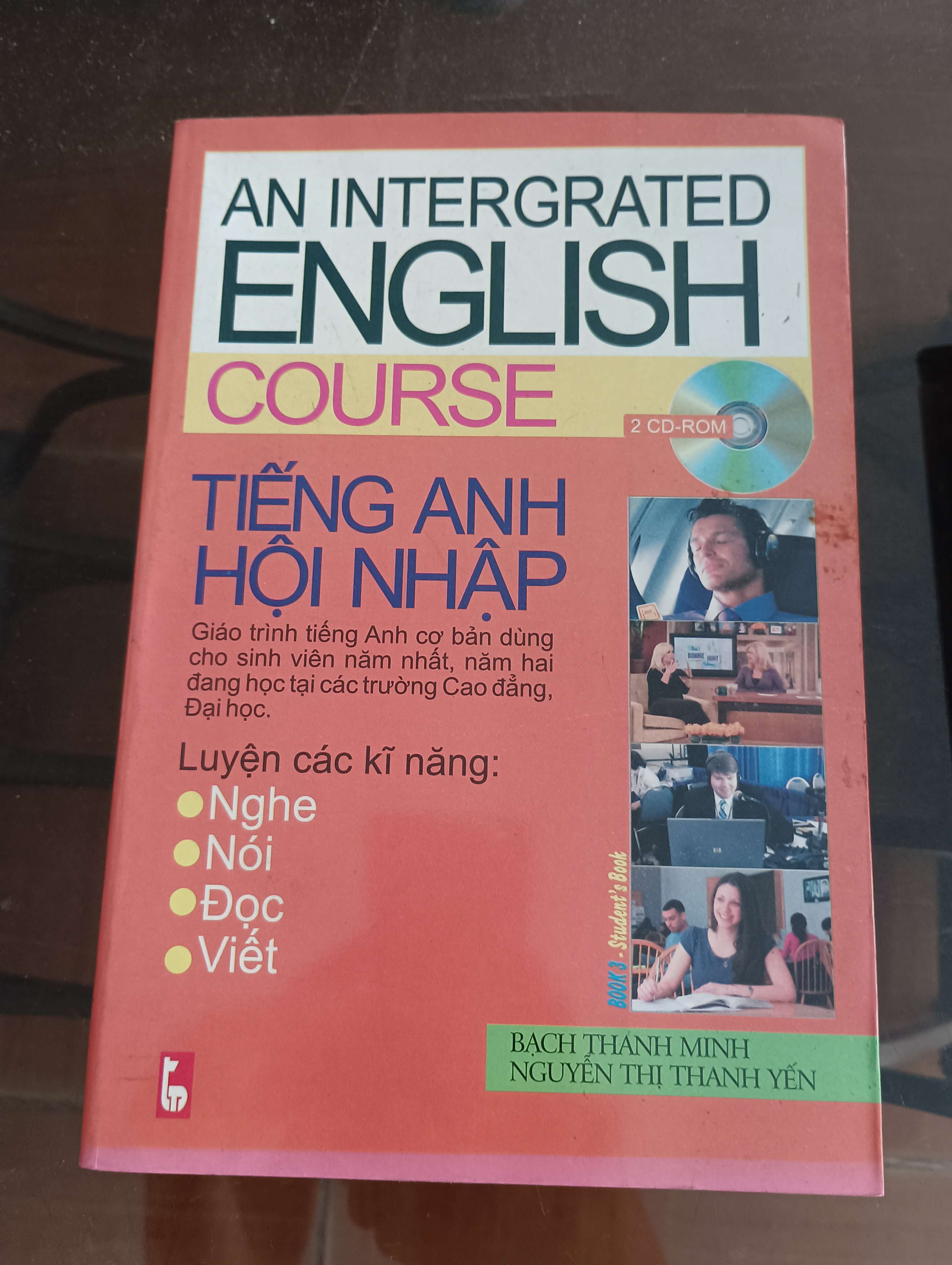 Tiếng Anh Hội Nhập (An Integrated English Course - Book 3 Student's Book) (Bạch Thanh Minh – Nguyễn Thị Thanh Yến) Mới 90% 2007 (Sách học ngoại ngữ) VAVO