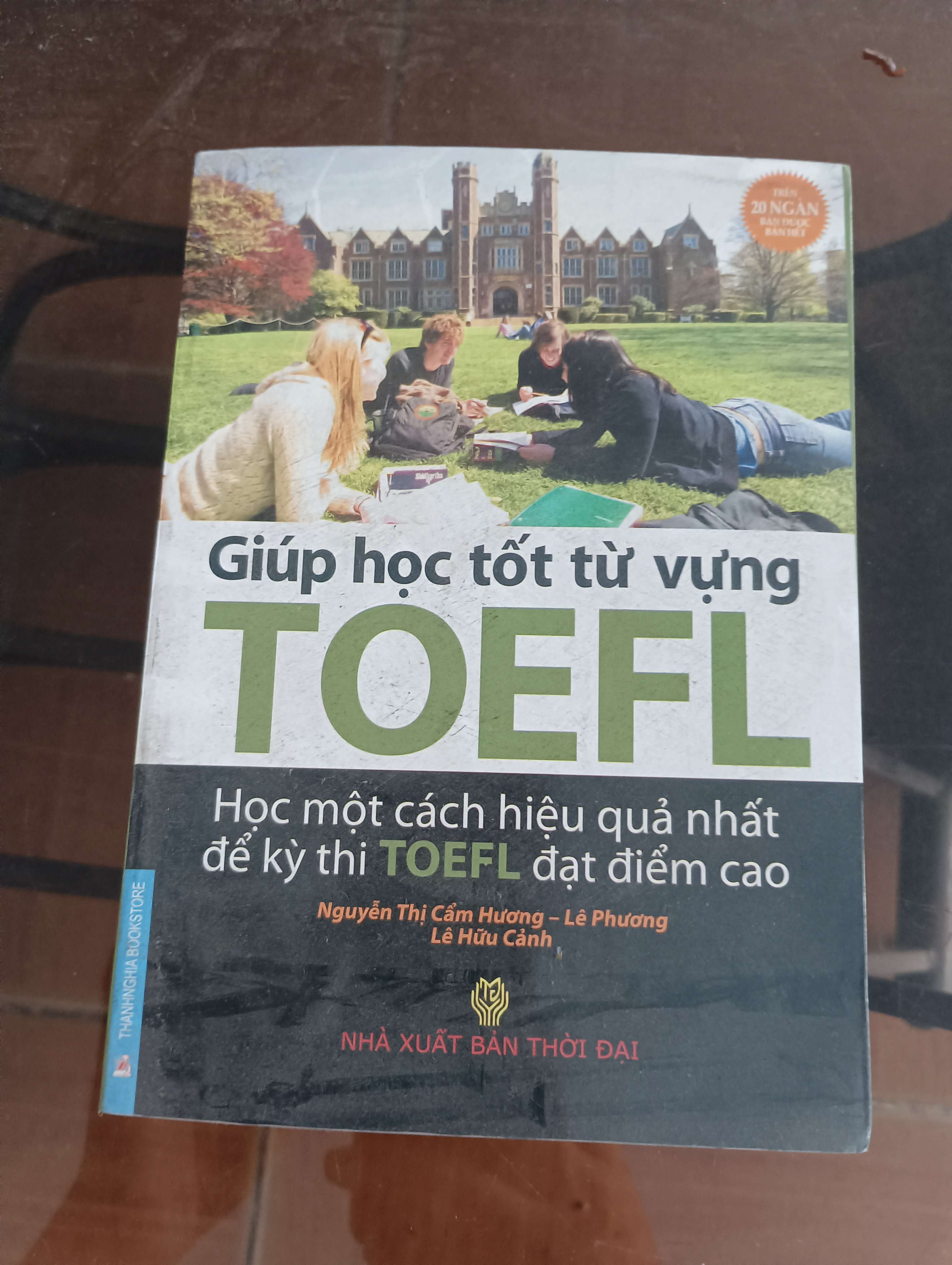 Giúp học tốt từ vựng TOEFL (Nguyễn Thị Cẩm Hương – Lê Phương – Lê Hữu Cảnh) Mới 90% 2010 (Sách học ngoại ngữ) VAVO