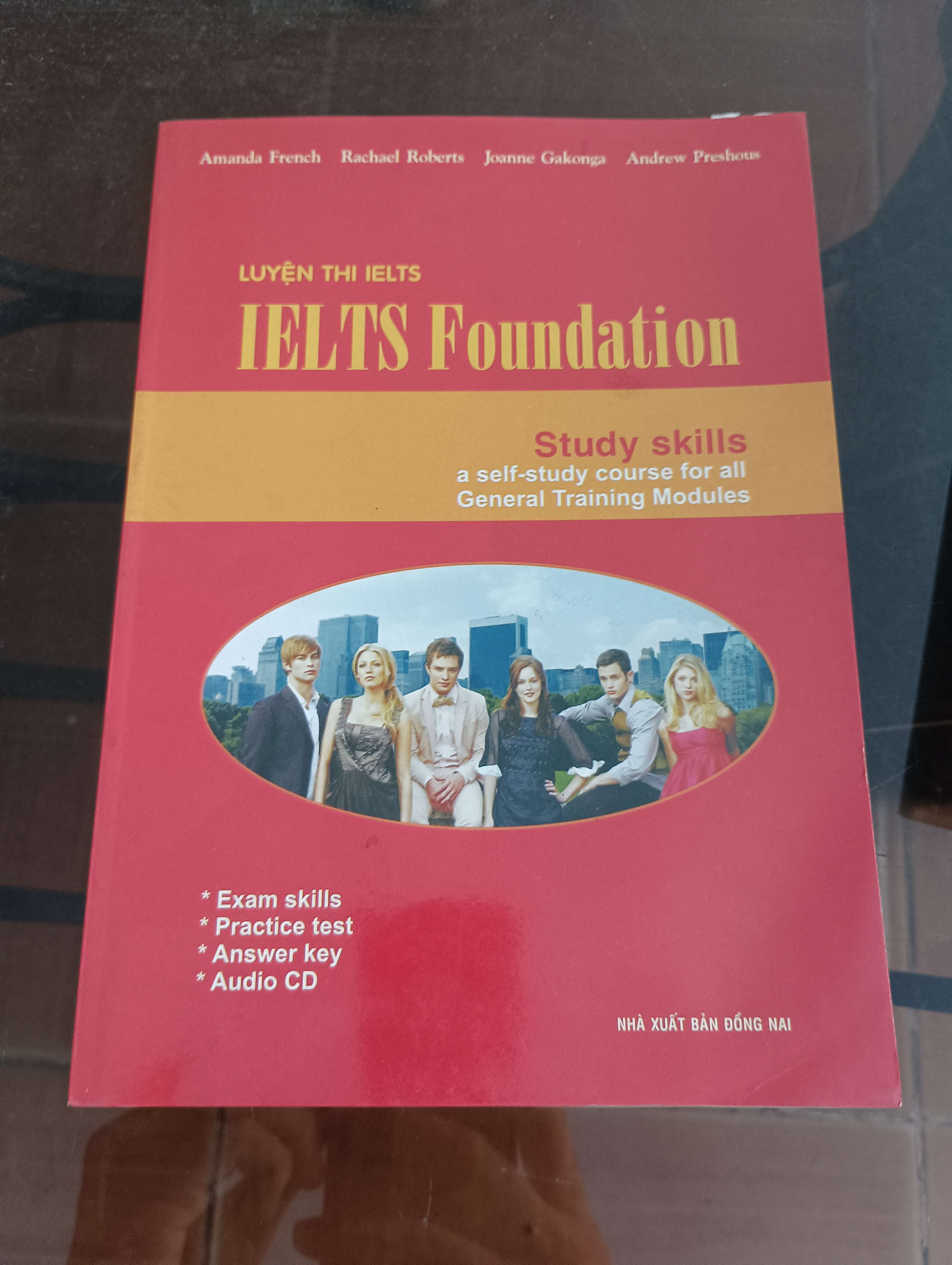 Luyện Thi IELTS - IELTS Foundation: Study Skills (A self-study course for all General Training Modules) (Amanda French - Rachael Roberts - Joanne Gakonga - Andrew Preshous) Mới 90% 2009 (Sách học ngoại ngữ) VAVO