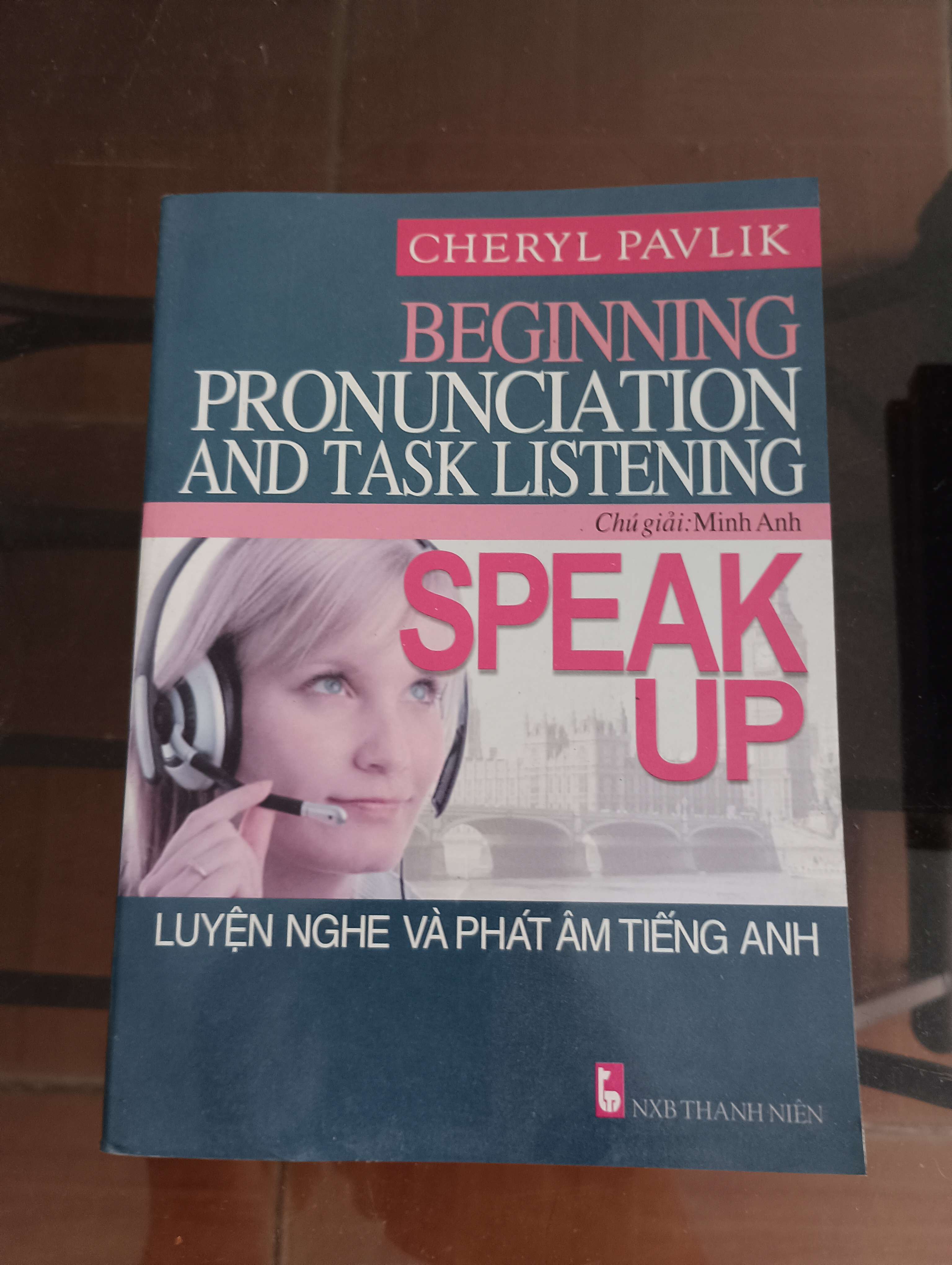 Luyện Nghe Và Phát Âm Tiếng Anh (Beginning Pronunciation and Task Listening - Speak Up) - Cheryl Pavlik Mới 90% 2010 (Sách học ngoại ngữ) VAVO