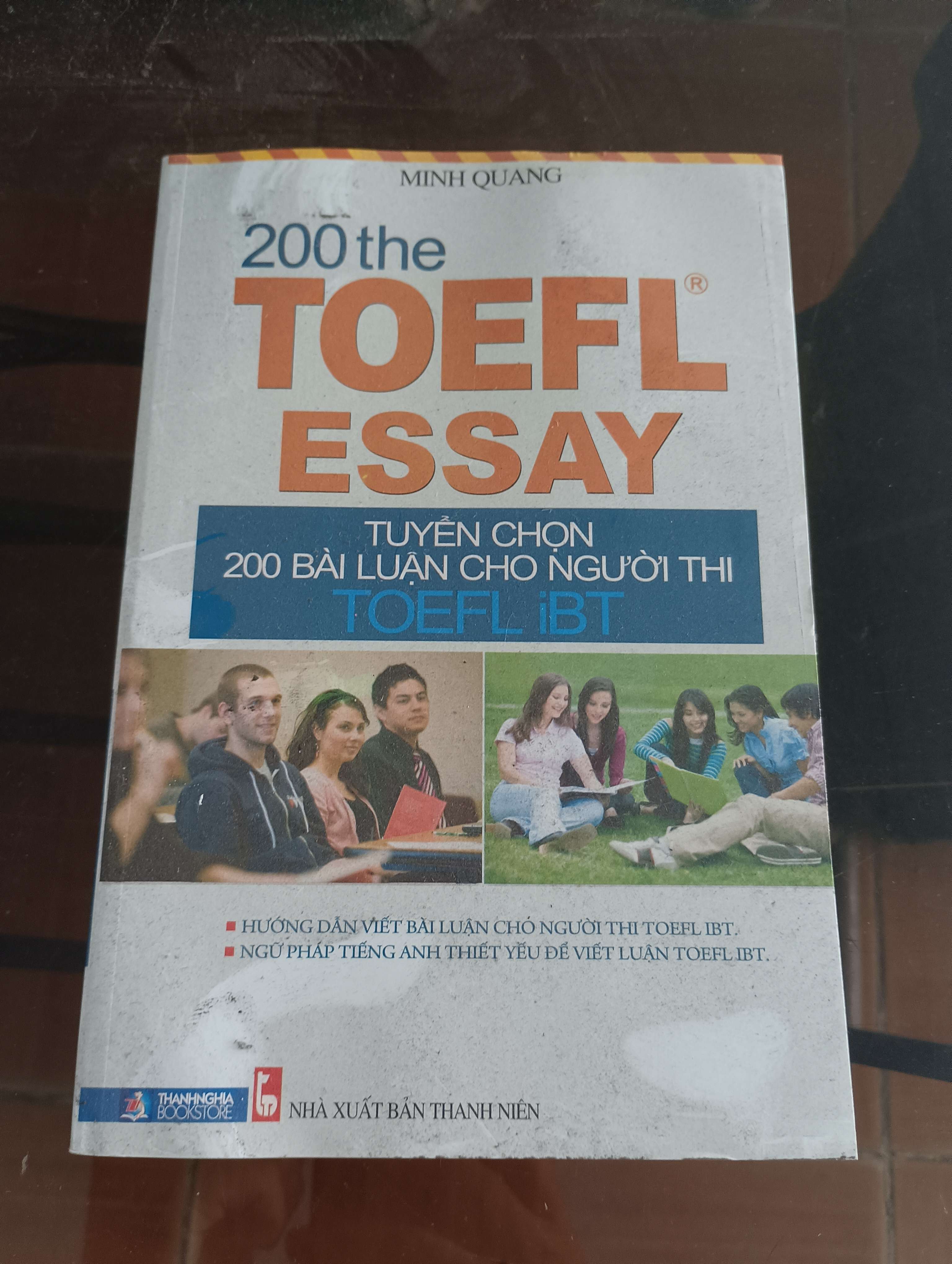 200 The TOEFL Essay - Tuyển Chọn 200 Bài Luận Cho Người Thi TOEFL iBT (Minh Quang) Mới 90% 2013 (Sách học ngoại ngữ) VAVO