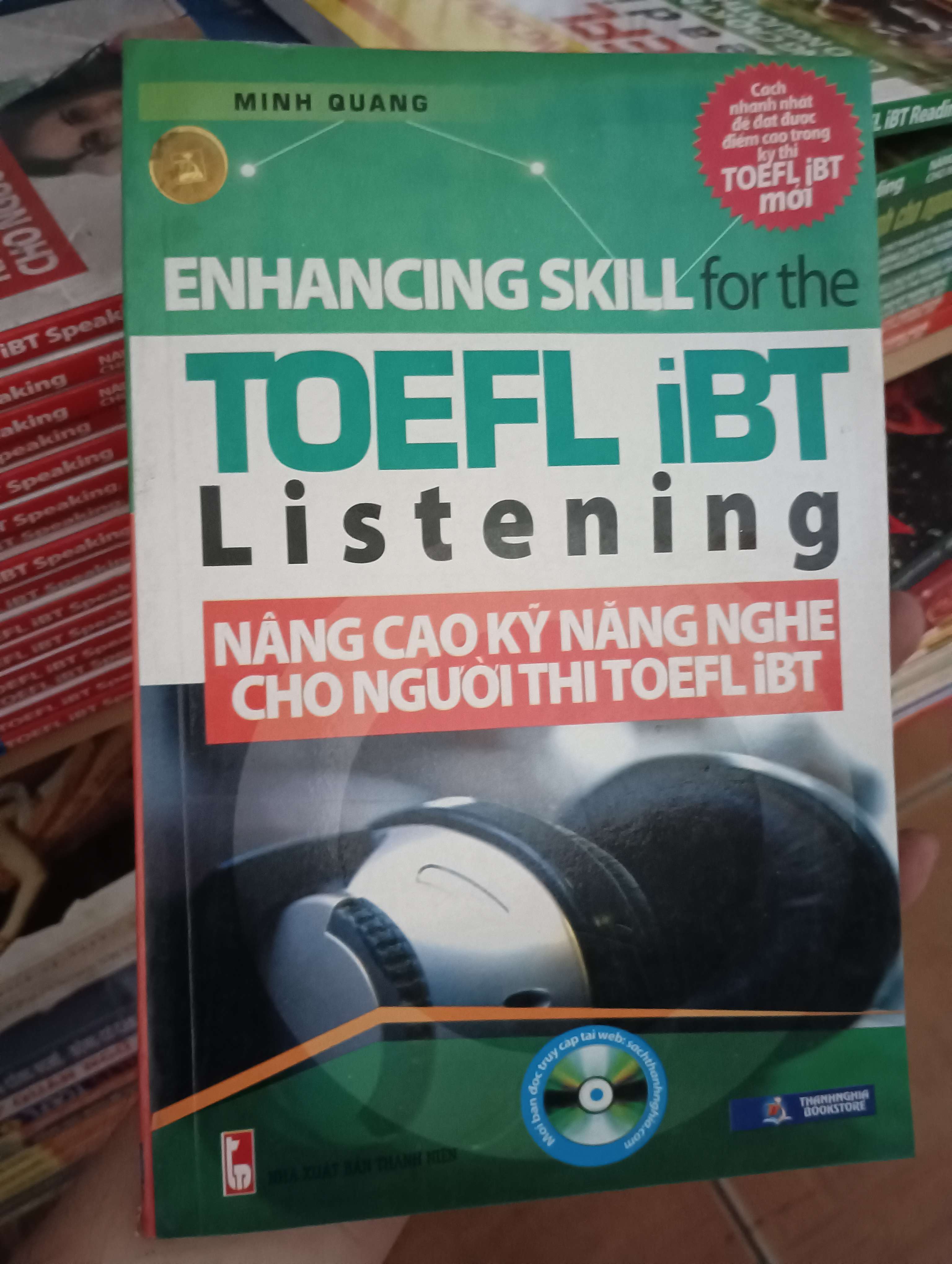 Enhancing Skill for the TOEFL iBT Listening (Nâng cao kỹ năng nghe cho người thi TOEFL iBT) - Minh Quang Mới 90% 2013 (Sách học ngoại ngữ) VAVO