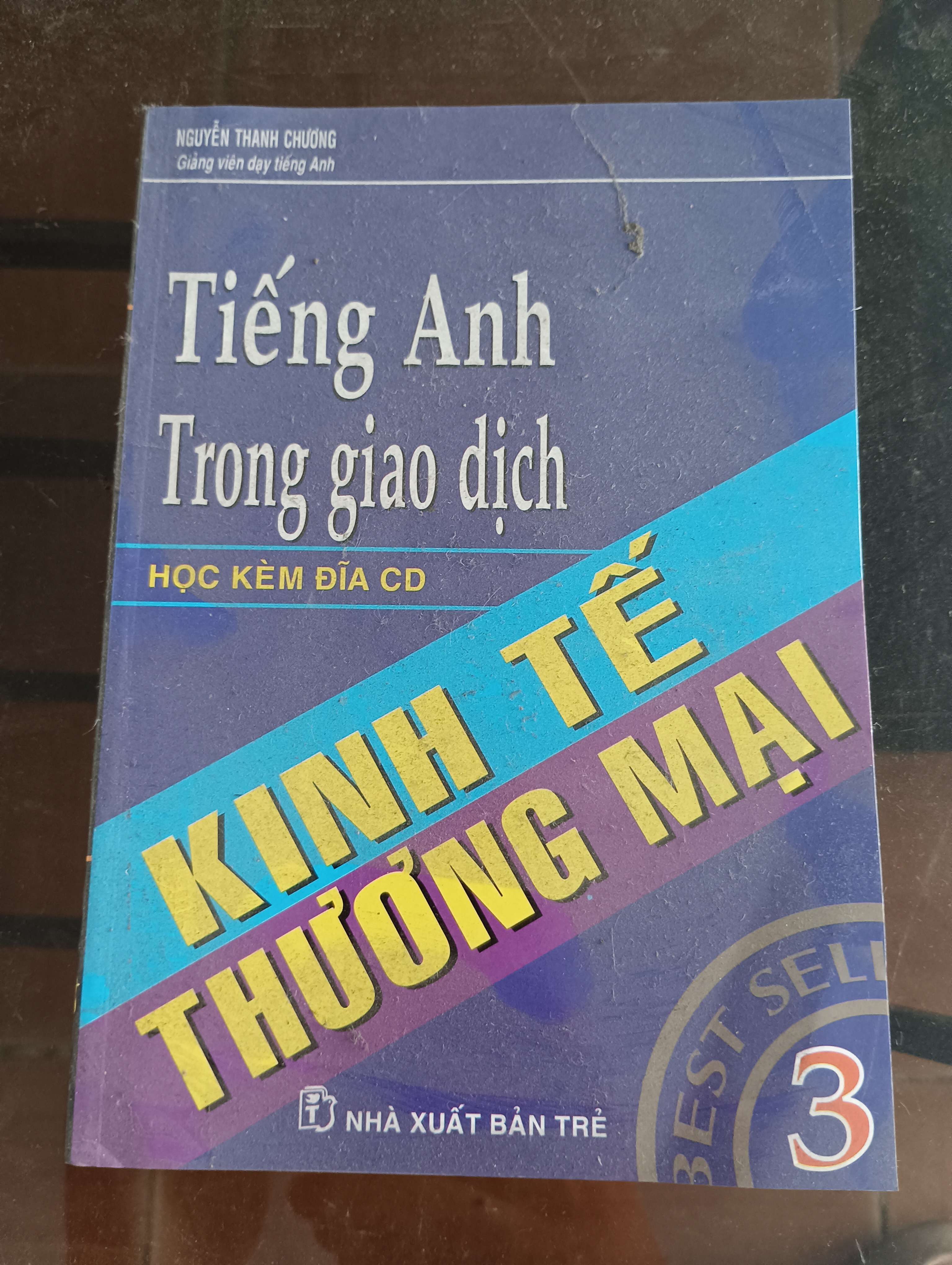 Tiếng Anh Trong Giao Dịch Kinh Tế Thương Mại 3 - Nguyễn Thanh Chương Mới 90% 2007 (Sách học ngoại ngữ) VAVO