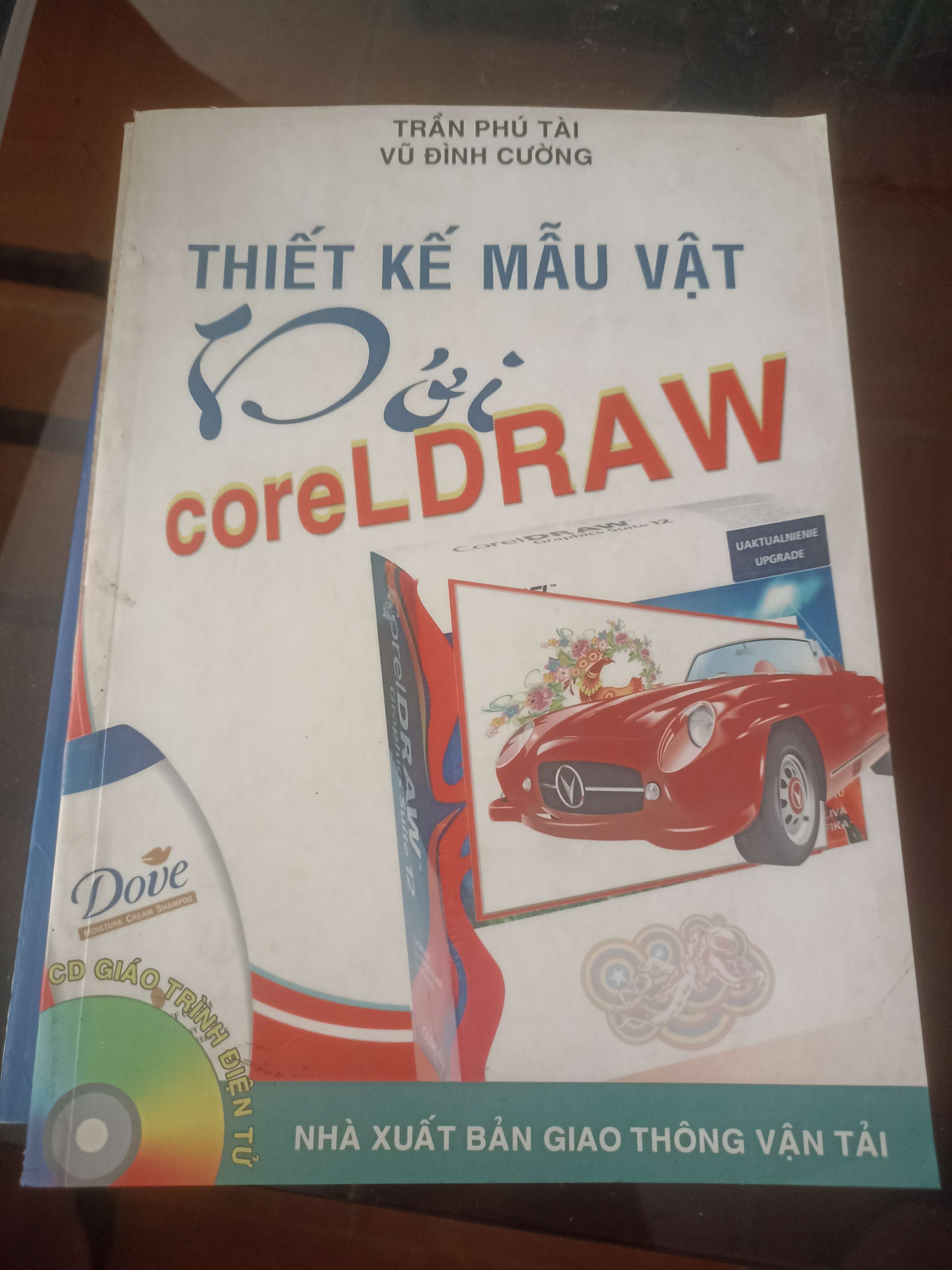 Thiết kế mẫu vật với Corel DRAW - Trần Phú Tài Mới 80% (Sách giáo khoa - giáo trình) VAVO