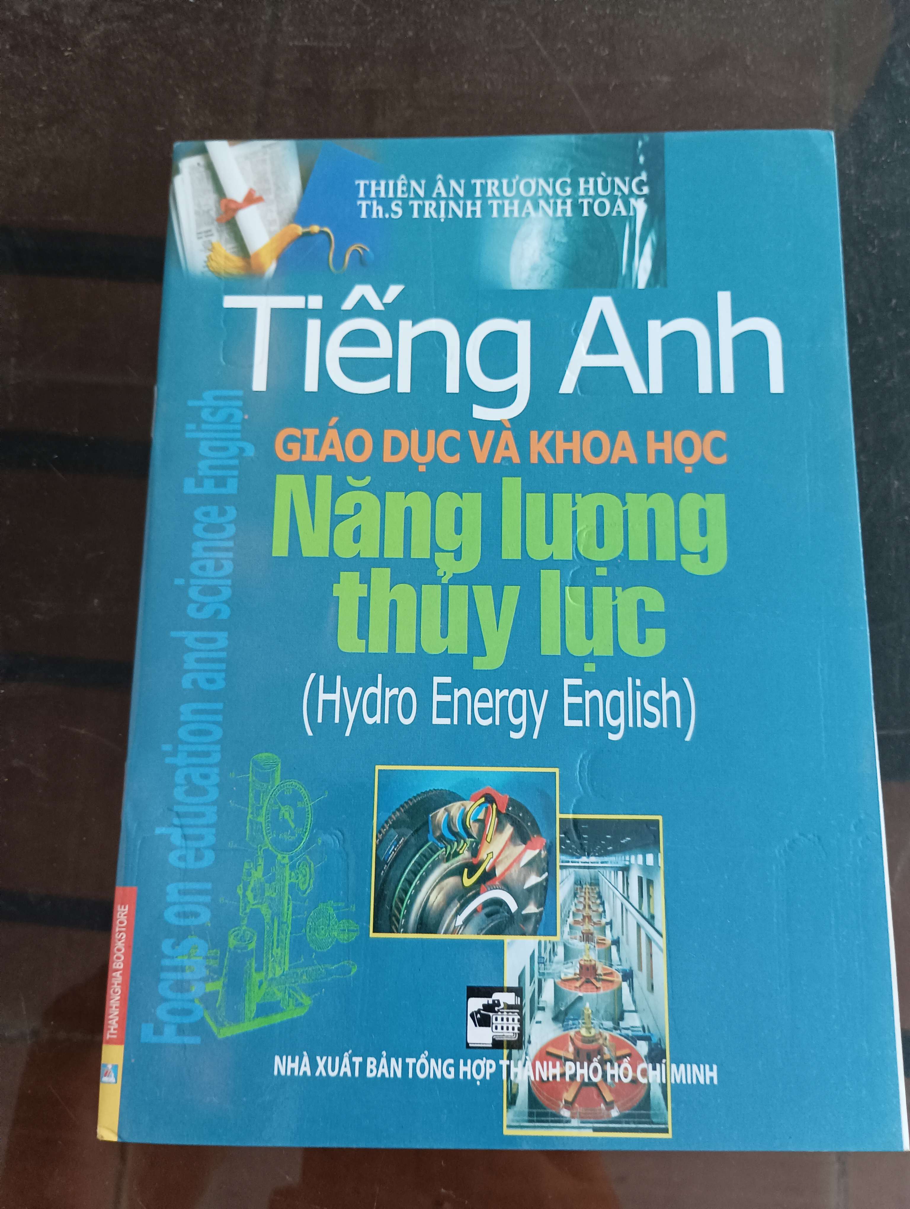 Tiếng Anh Giáo Dục Và Khoa Học - Năng lượng thủy lực (Hydro Energy English) - Thiên Ân Trương Hùng, Th.S Trịnh Thanh Toàn Mới 90% 2009 (Sách học ngoại ngữ) VAVO