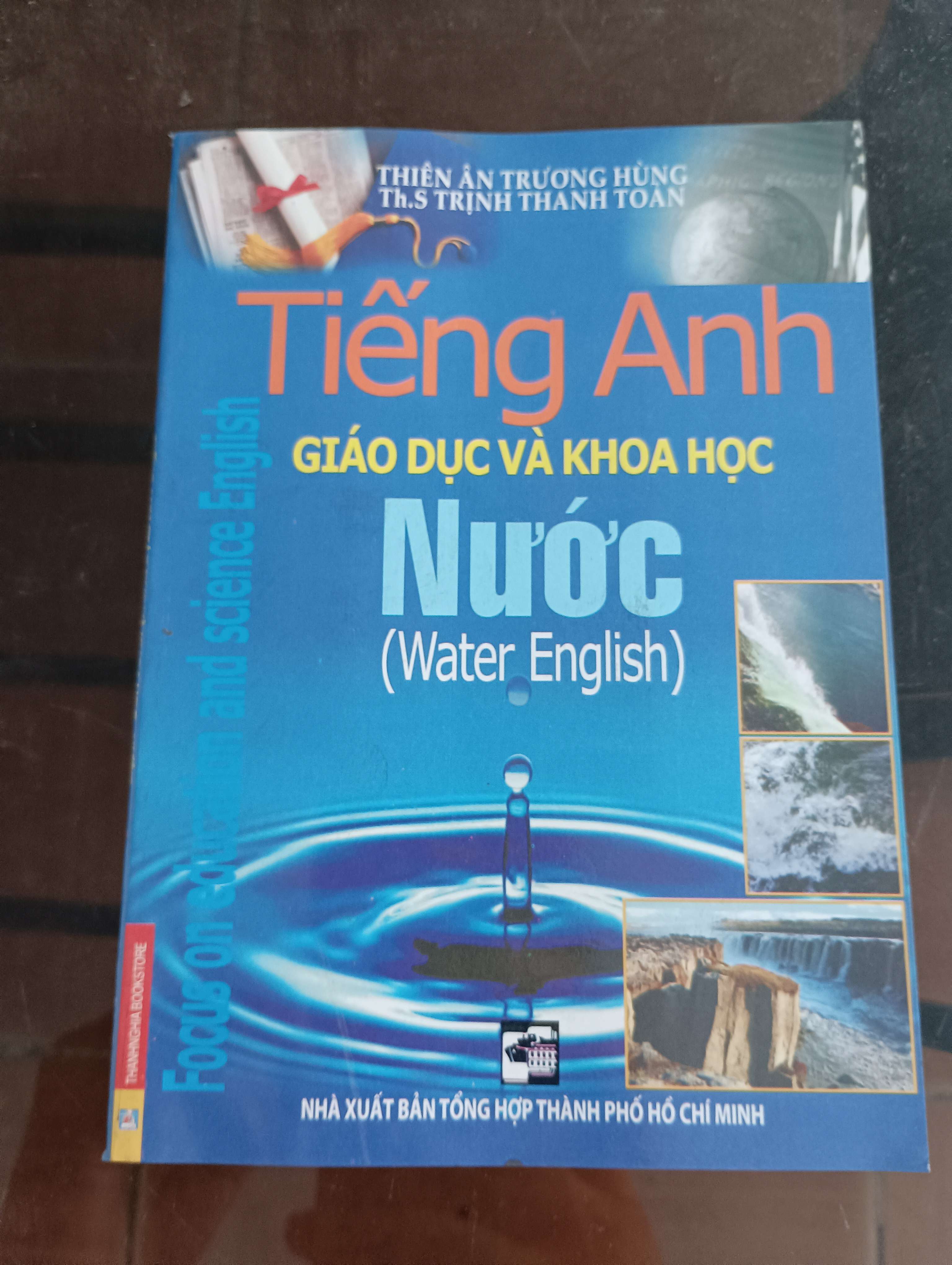 Tiếng Anh Giáo Dục Và Khoa Học - Nước (Water English) - Thiên Ân Trương Hùng, Th.S Trịnh Thanh Toàn Mới 90% 2009 (Sách học ngoại ngữ) VAVO