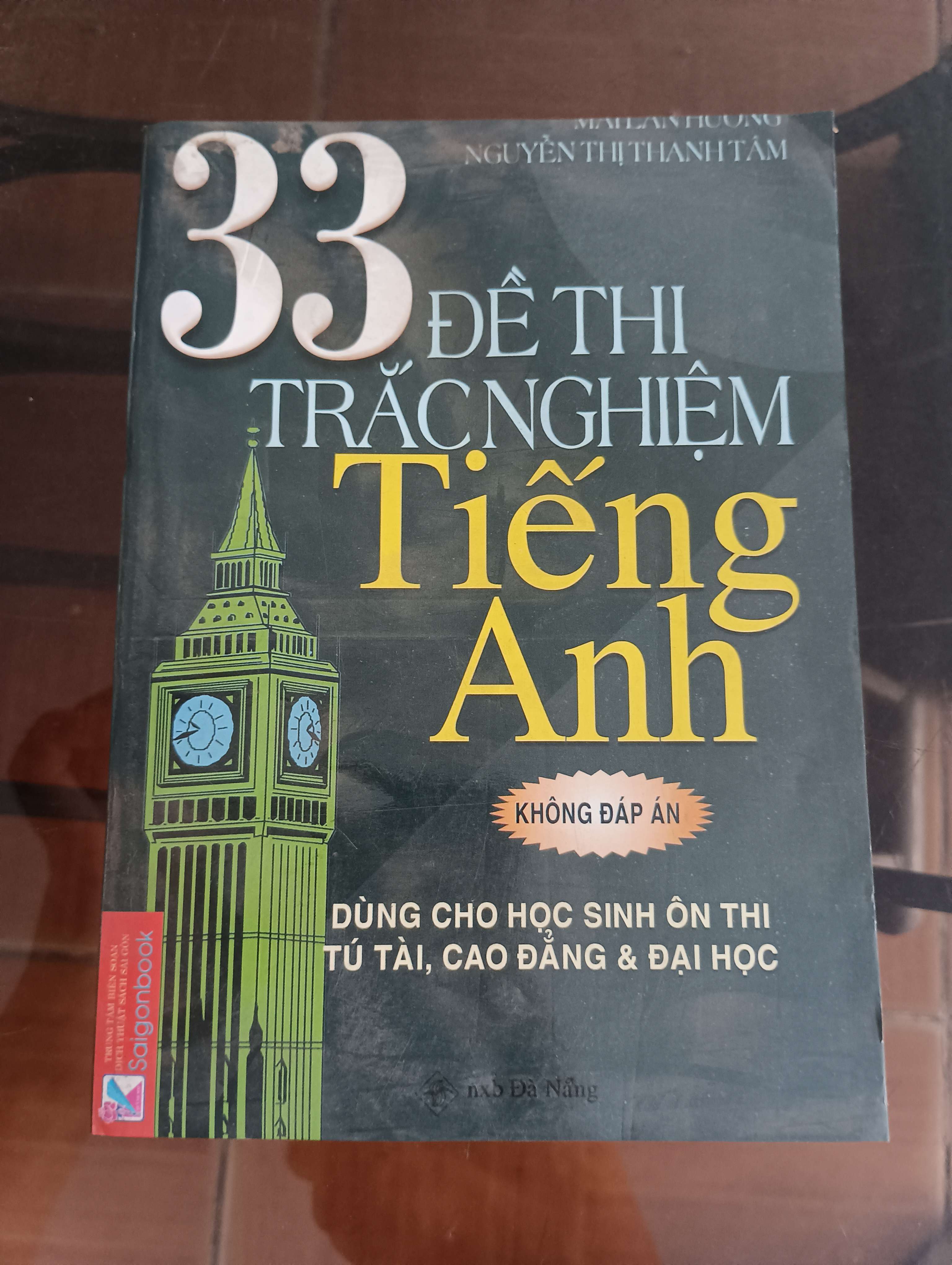 33 đề thi trắc nghiệm Tiếng Anh (Không đáp án) - Mai Lan Hương – Nguyễn Thị Thanh Tâm Mới 90% 2007 (Sách học ngoại ngữ) VAVO