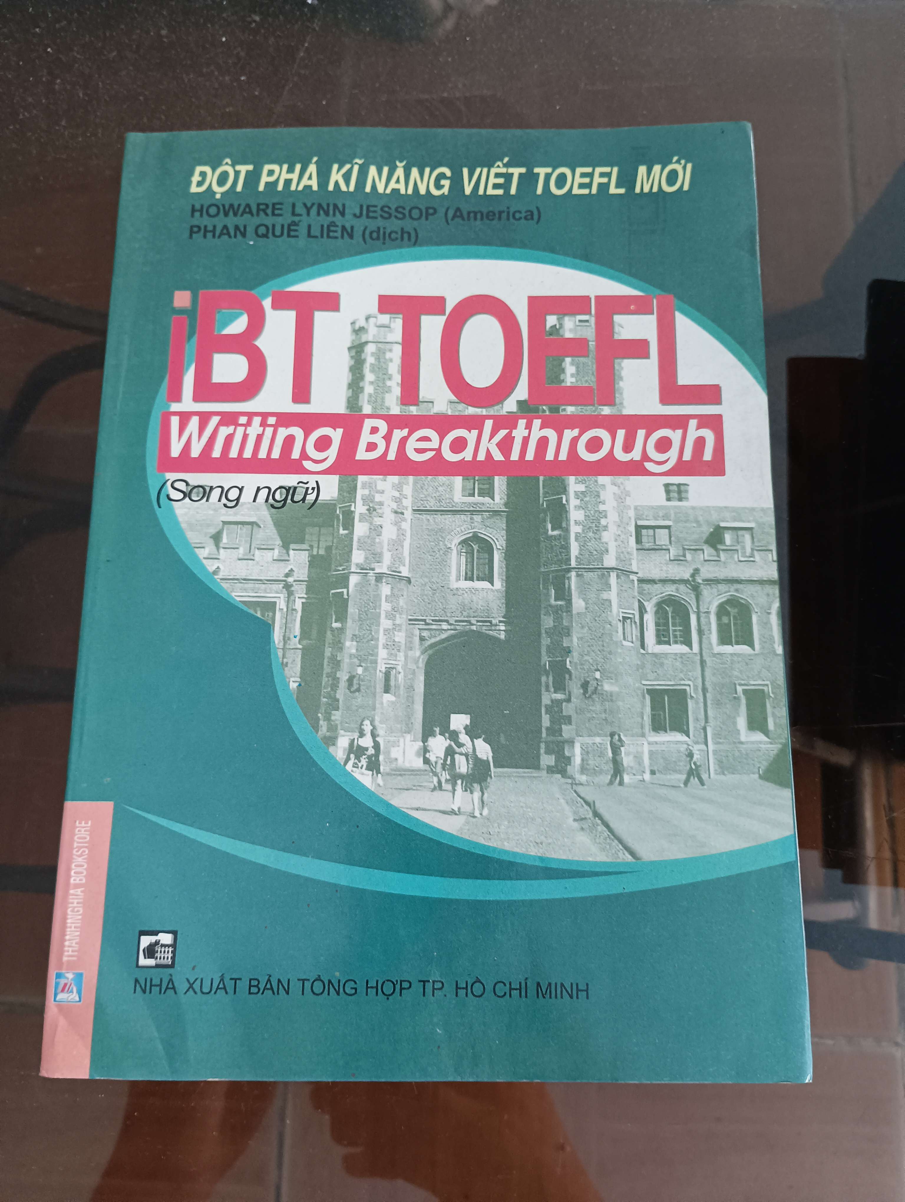 Đột Phá Kĩ Năng Viết TOEFL Mới - iBT TOEFL Writing Breakthrough (Song ngữ) - Howare Lynn Jessop Mới 90% 2010 (Sách học ngoại ngữ) VAVO