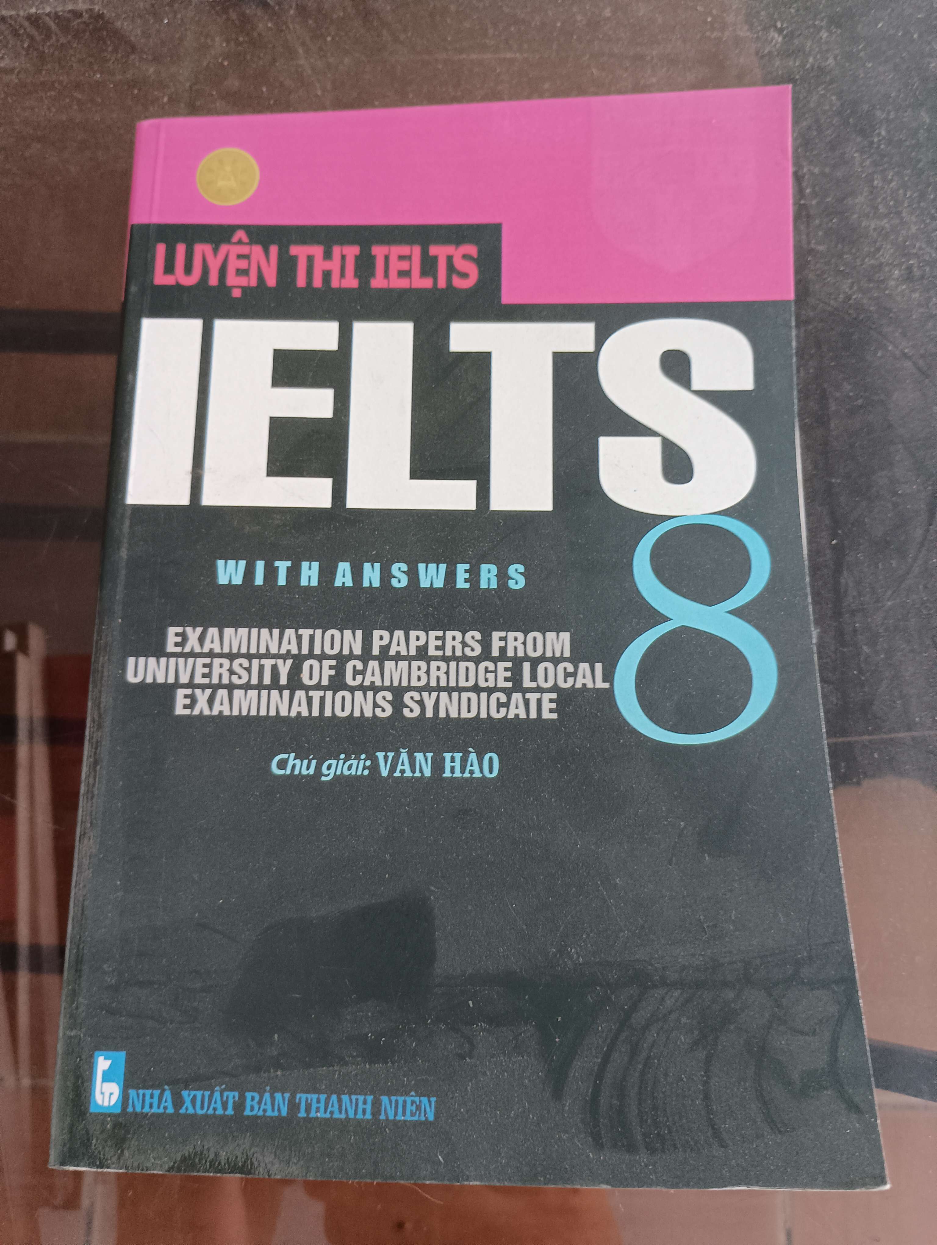 Luyện Thi IELTS 8 - With Answers (Examination Papers from University of Cambridge Local Examinations Syndicate) - Văn Hào Mới 90% 2013 (Sách học ngoại ngữ) VAVO