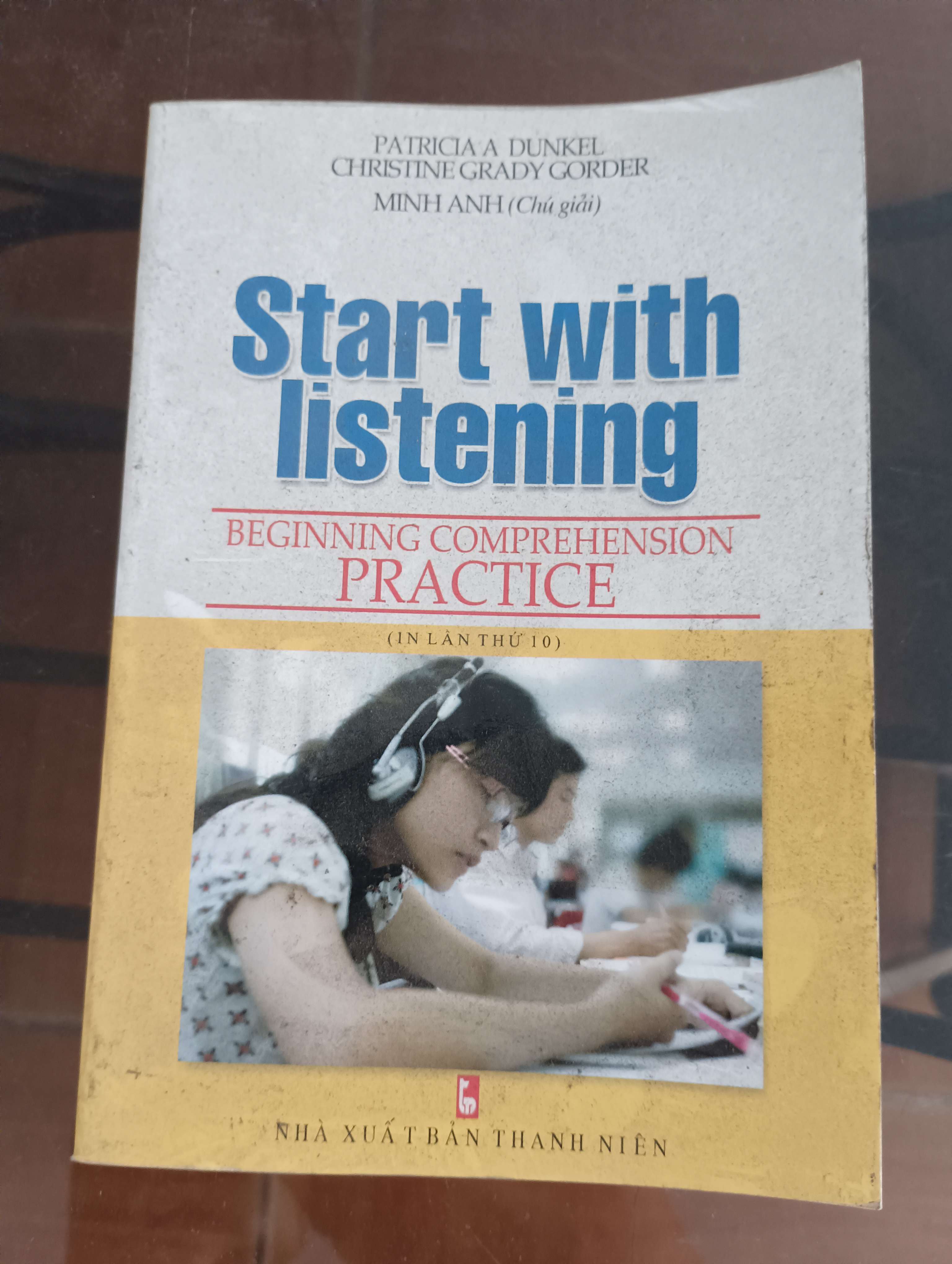 Start With Listening - Beginning Comprehension Practice (In lần thứ 10) (Patricia A. Dunkel – Christine Grady Gorder – Minh Anh) Mới 90% 2008 (Sách học ngoại ngữ) VAVO