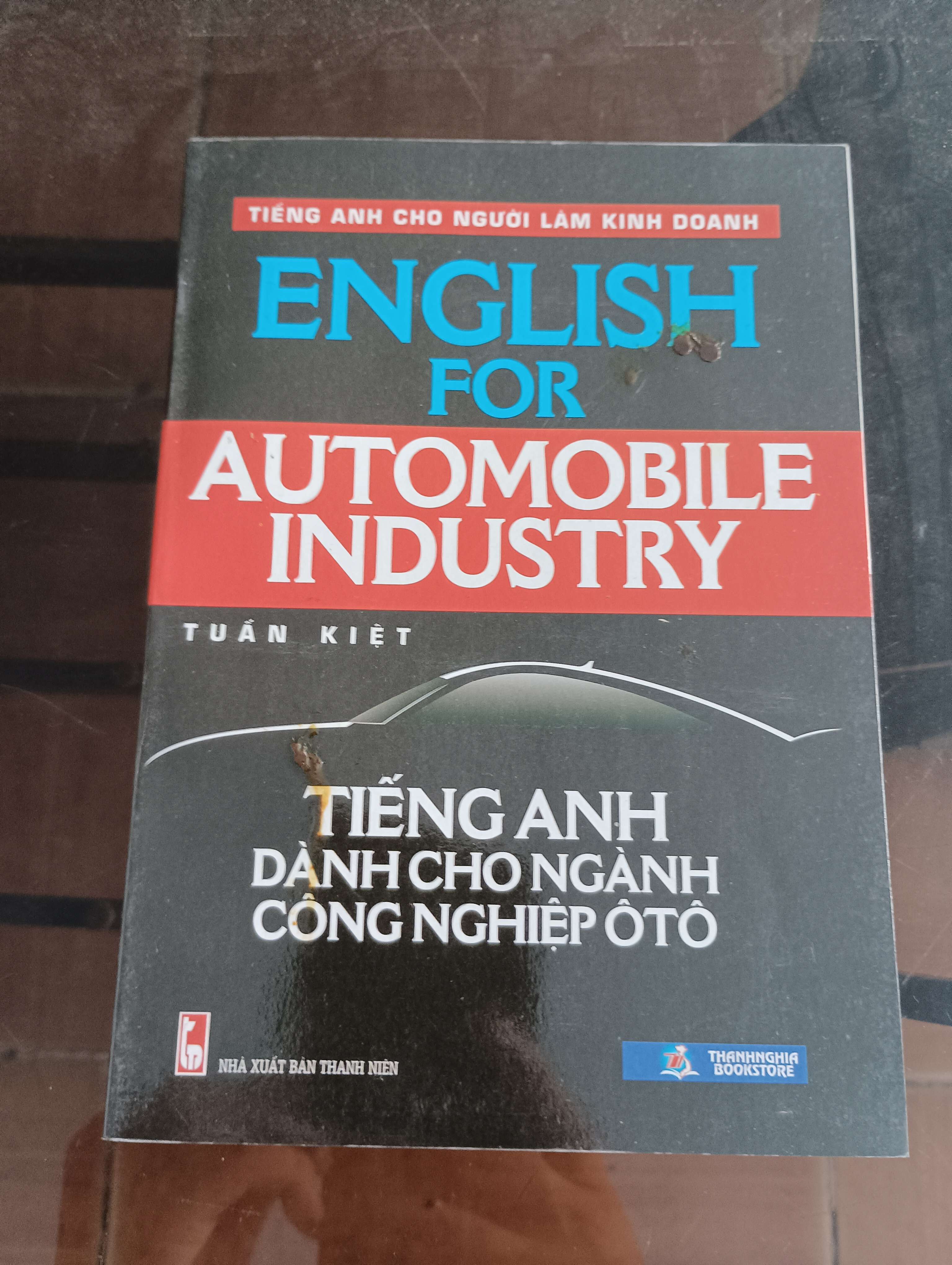 English For Automobile Industry - Tiếng Anh Dành Cho Ngành Công Nghiệp Ô Tô - Tuấn Kiệt Mới 90% 2013 (Sách học ngoại ngữ) VAVO