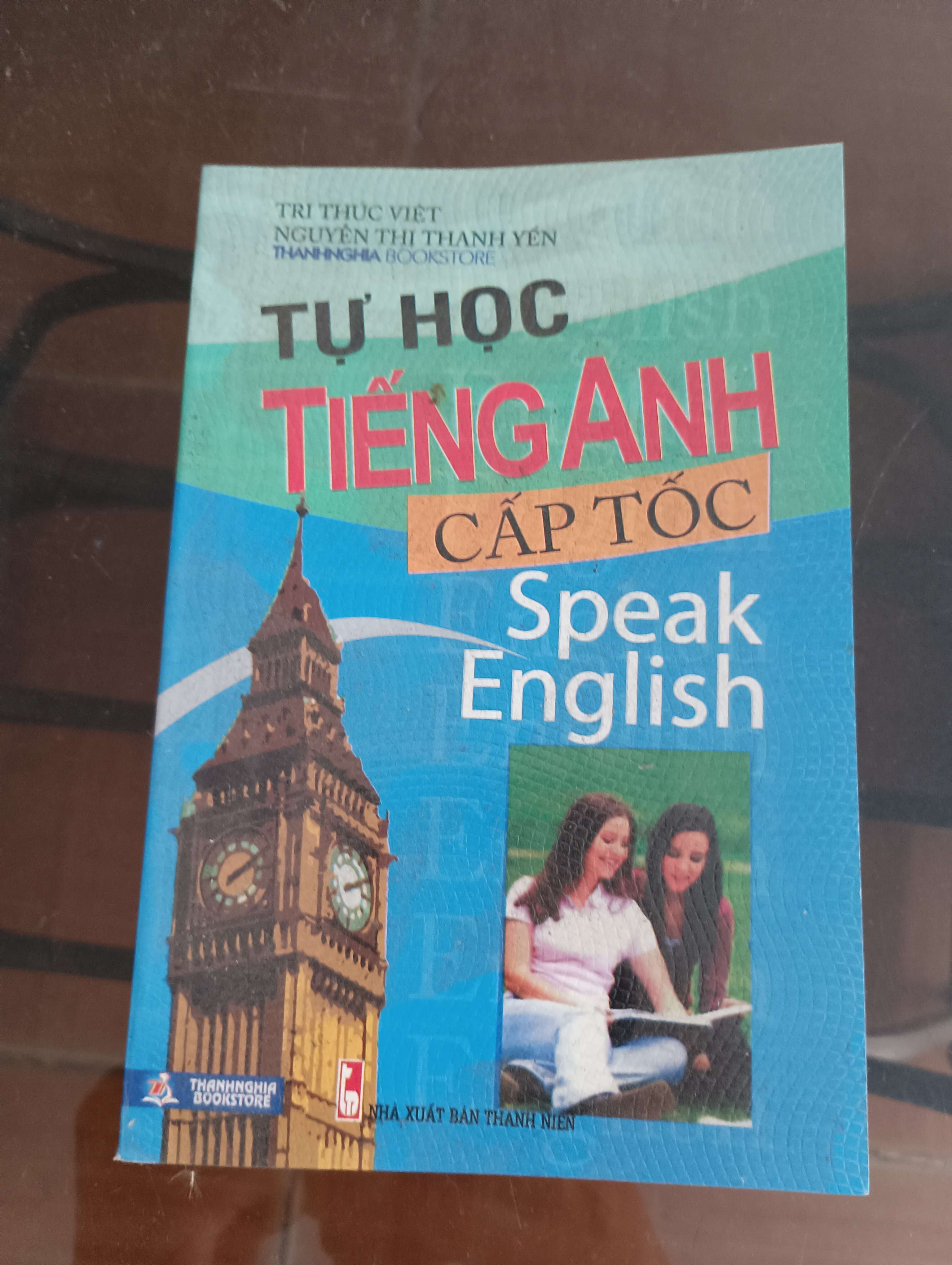 Tự Học Tiếng Anh Cấp Tốc (Speak English) - Trí Thức Việt & Nguyễn Thị Thanh Yến Mới 90% 2019 (Sách học ngoại ngữ) VAVO