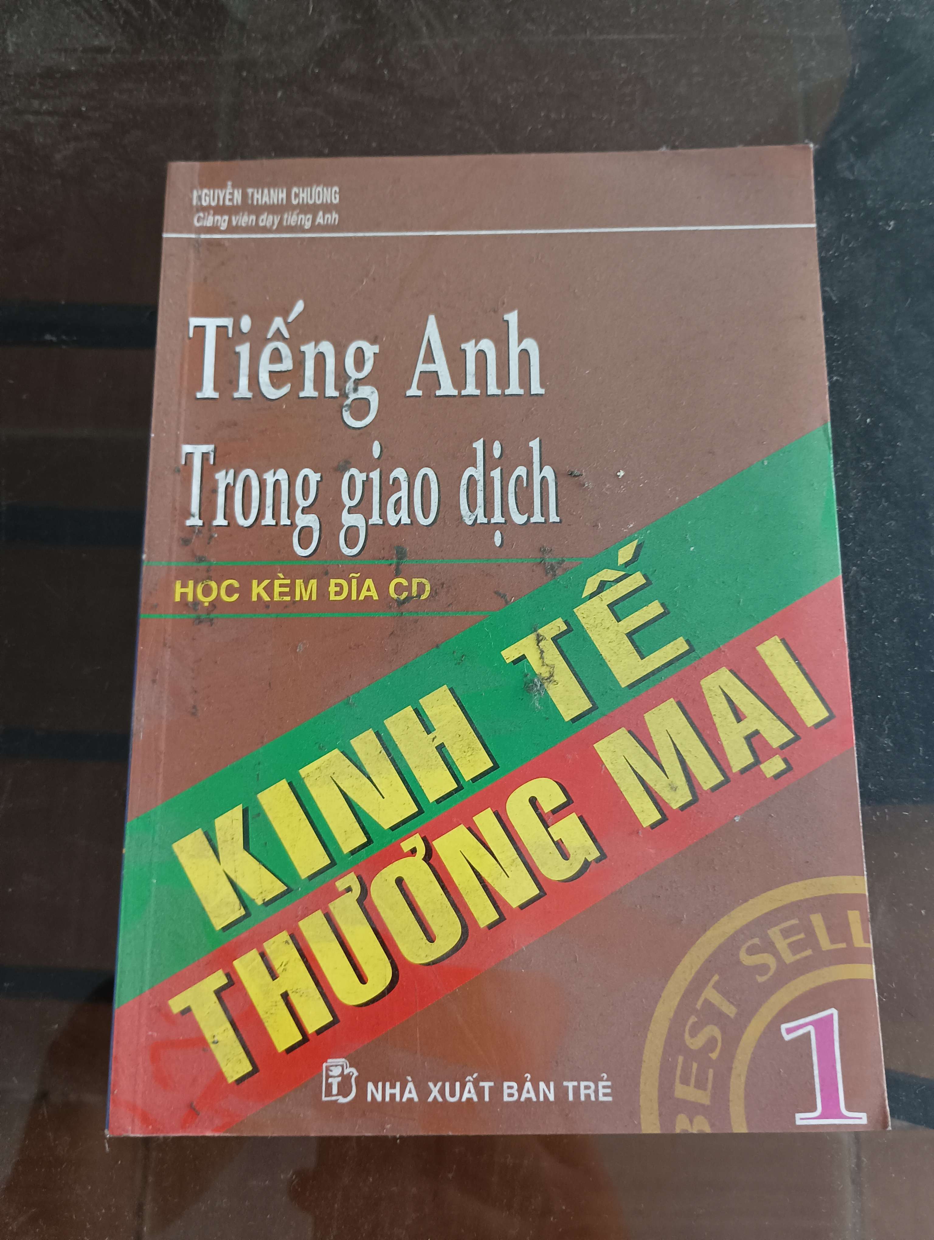 Tiếng Anh trong giao dịch kinh tế thương mại (Tập 1) - Nguyễn Thanh Chương Mới 90% 2007 (Sách học ngoại ngữ) VAVO