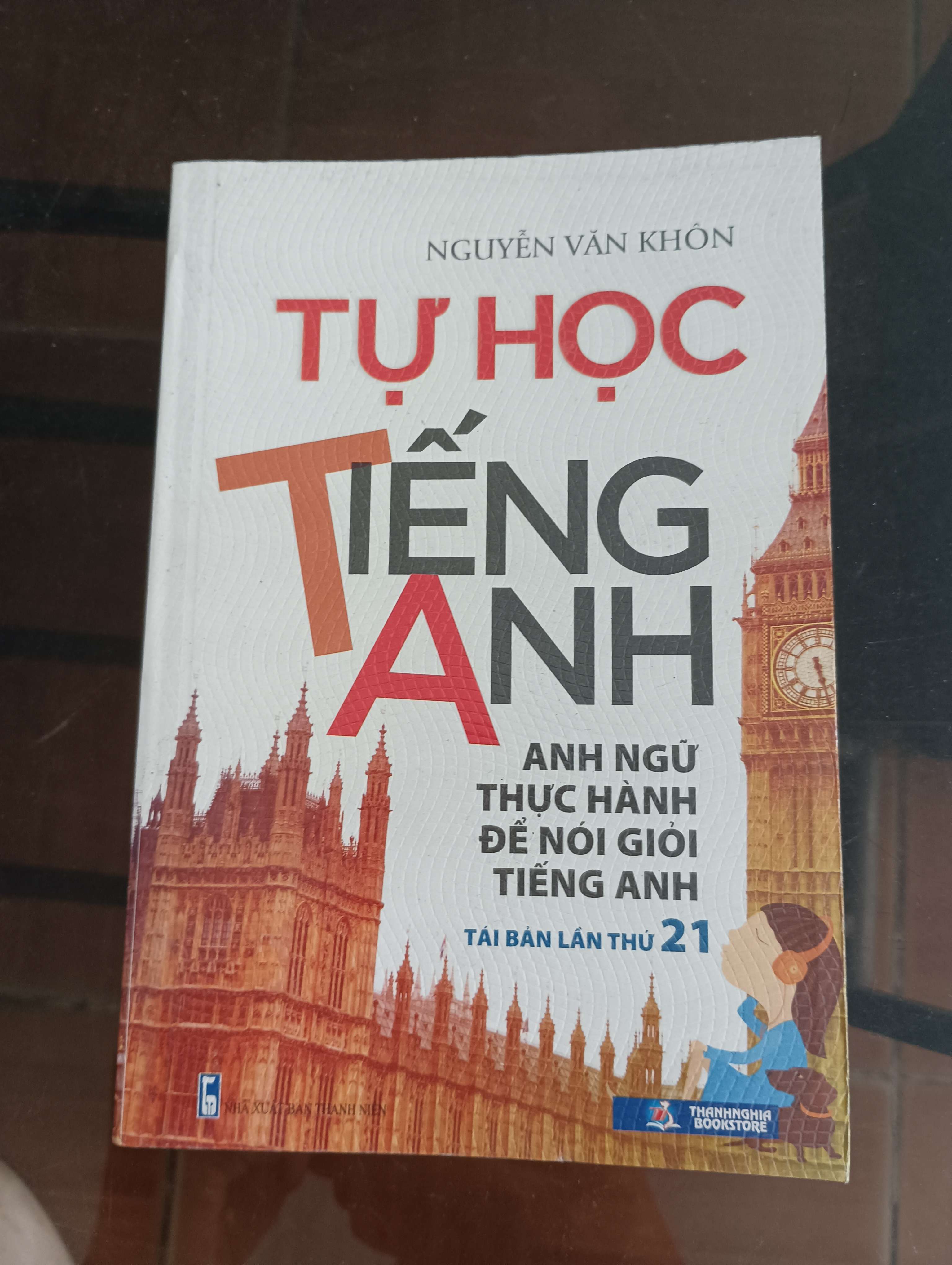 Tự Học Tiếng Anh - Anh Ngữ Thực Hành Để Nói Giỏi Tiếng Anh (Nguyễn Văn Khôn) Mới 90% 2019 (Sách học ngoại ngữ) VAVO