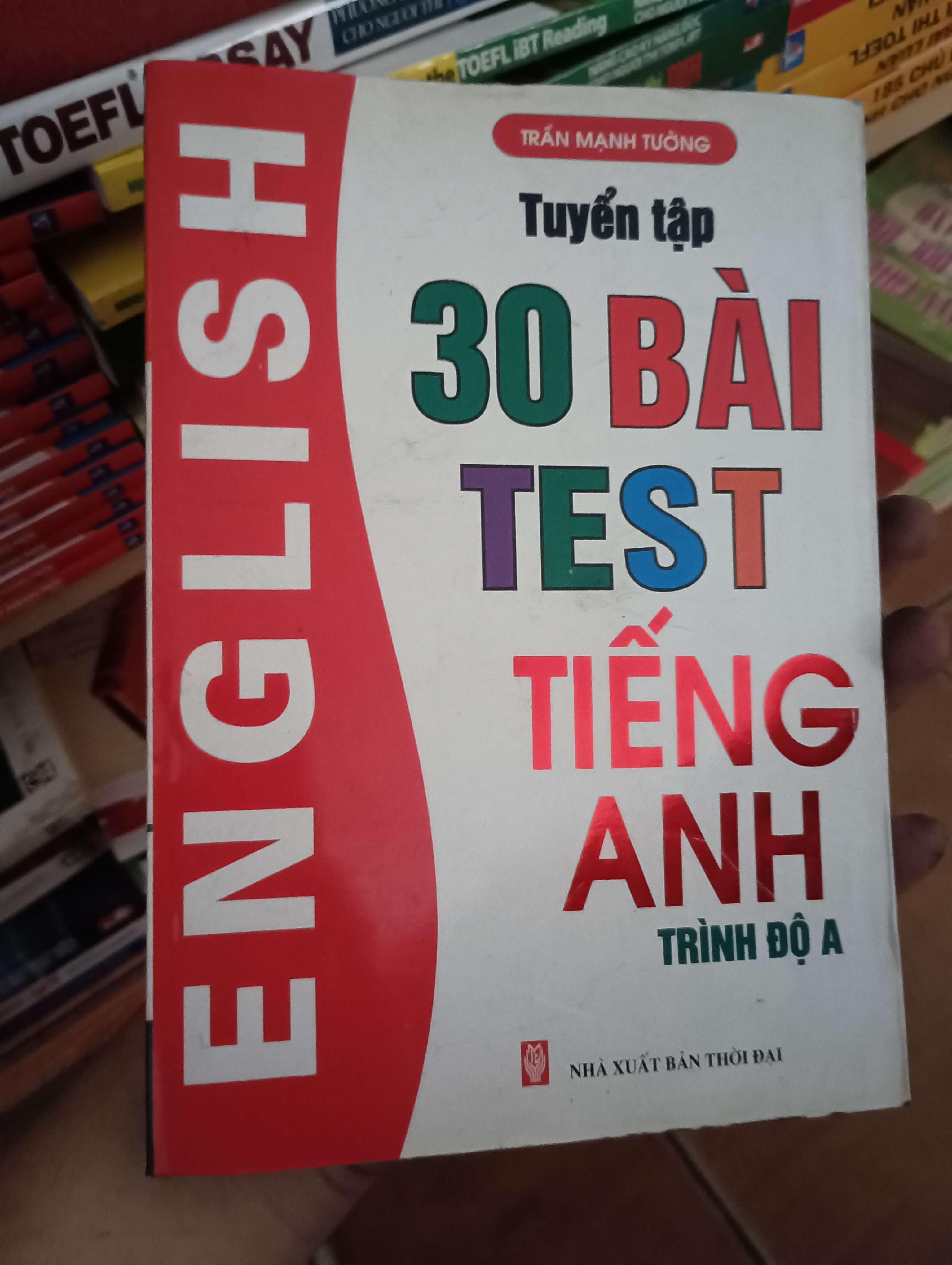 Tuyển tập 30 bài Test tiếng Anh - Trình độ A (Trần Mạnh Tường) Mới 90% 2011 (Sách học ngoại ngữ) VAVO