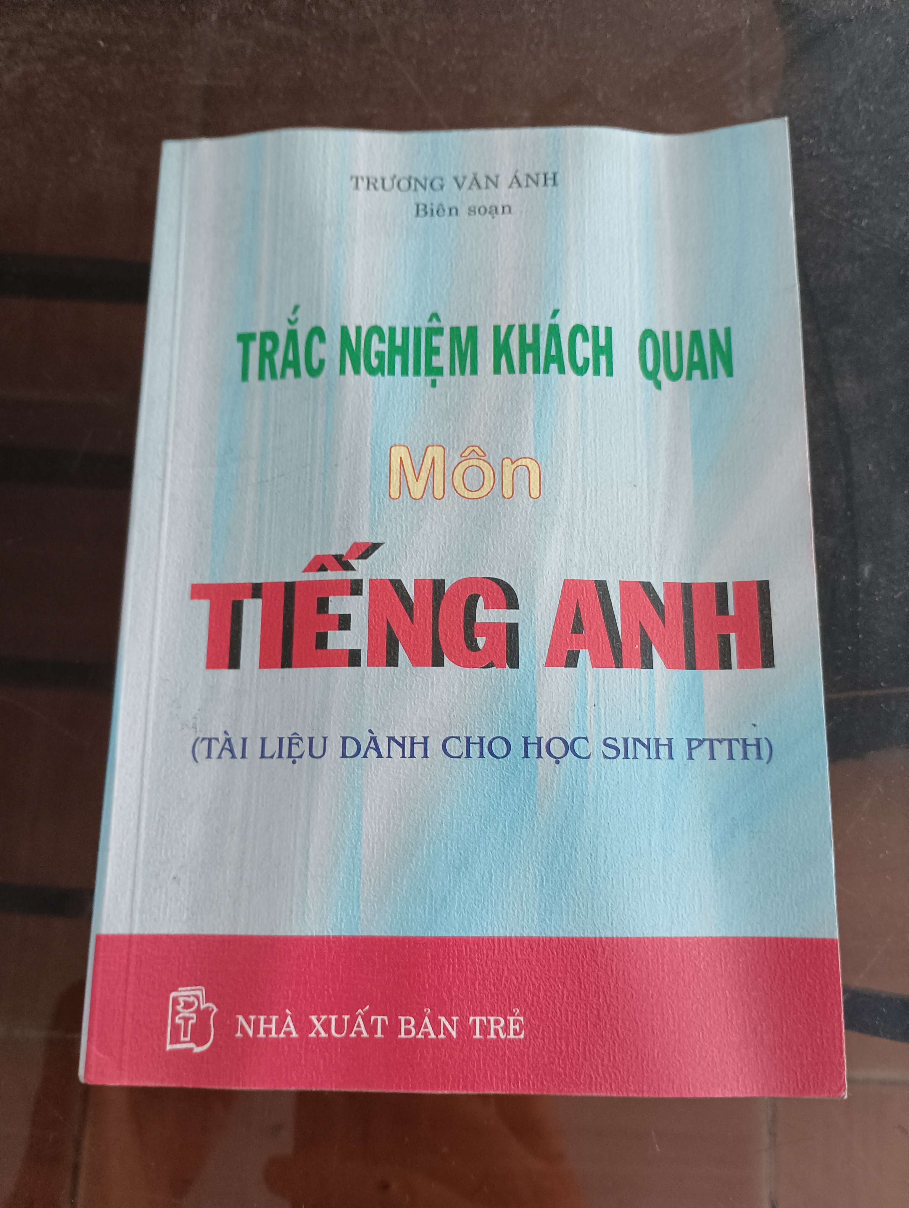 Trắc Nghiệm Khách Quan Môn Tiếng Anh (Tài liệu dành cho học sinh PTTH) - Trương Văn Ánh Mới 90% 2006 (Sách học ngoại ngữ) VAVO