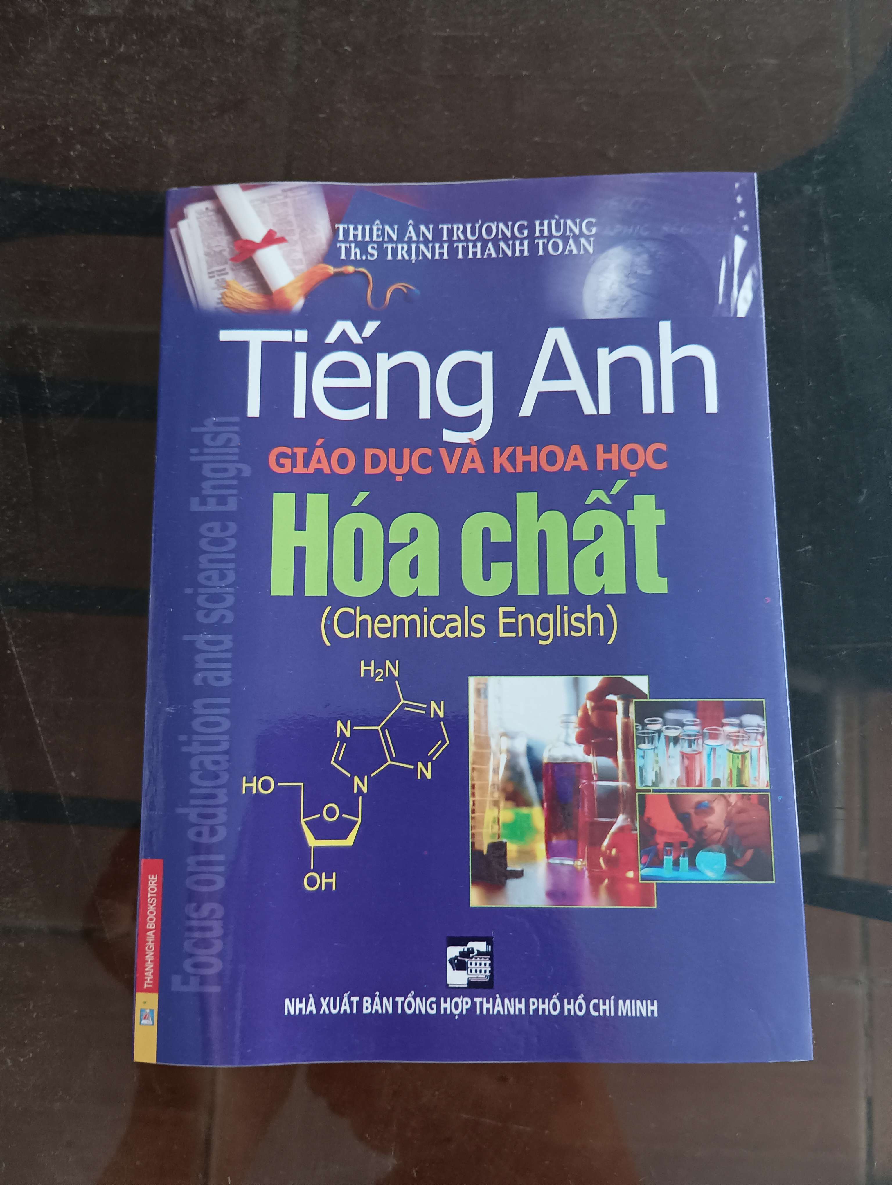 Tiếng Anh Giáo Dục Và Khoa Học - Hóa Chất (Chemicals English) - Thiên Ân Trương Hùng, Th.S Trịnh Thanh Toàn Mới 90% 2009 (Sách học ngoại ngữ) VAVO