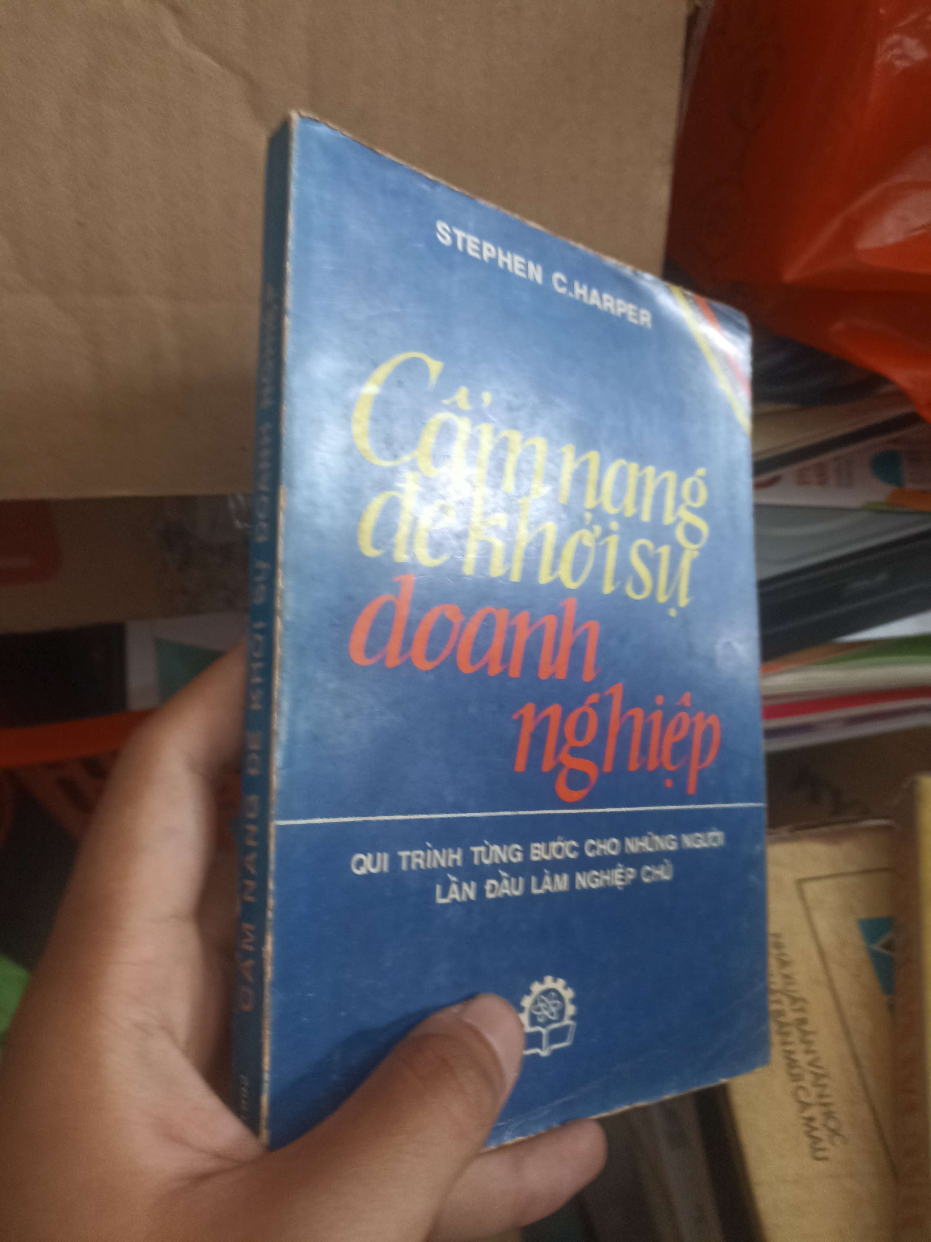 Cẩm Nang Khởi Sự Doanh Nghiệp - Stephen C. Harper (Kinh doanh - Marketing) KSX