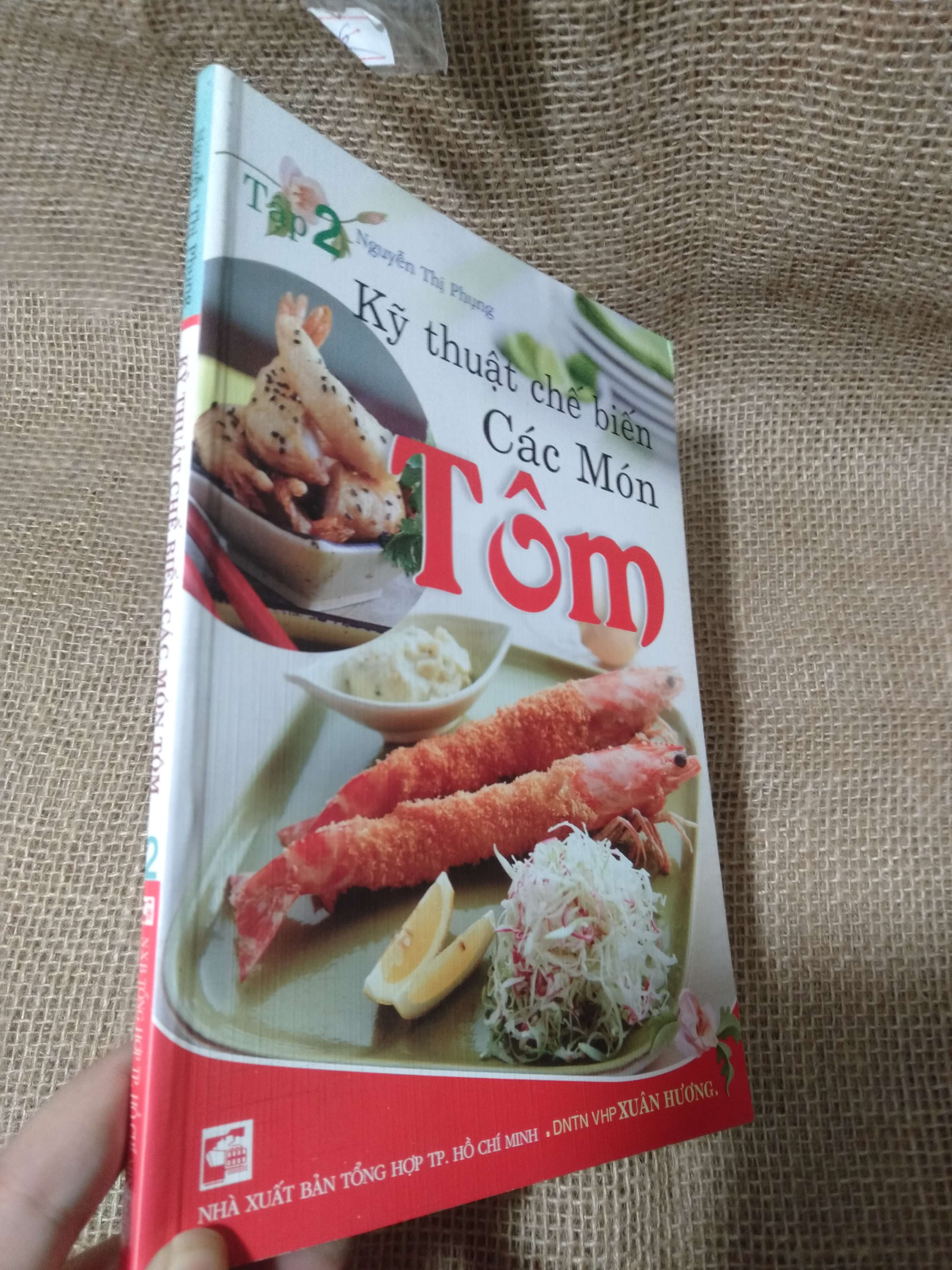 Kỹ thuật chế biến Các Món Tôm — Nguyễn Thị Phụng 2008 mới 90% (Sách kỹ năng) HLSC