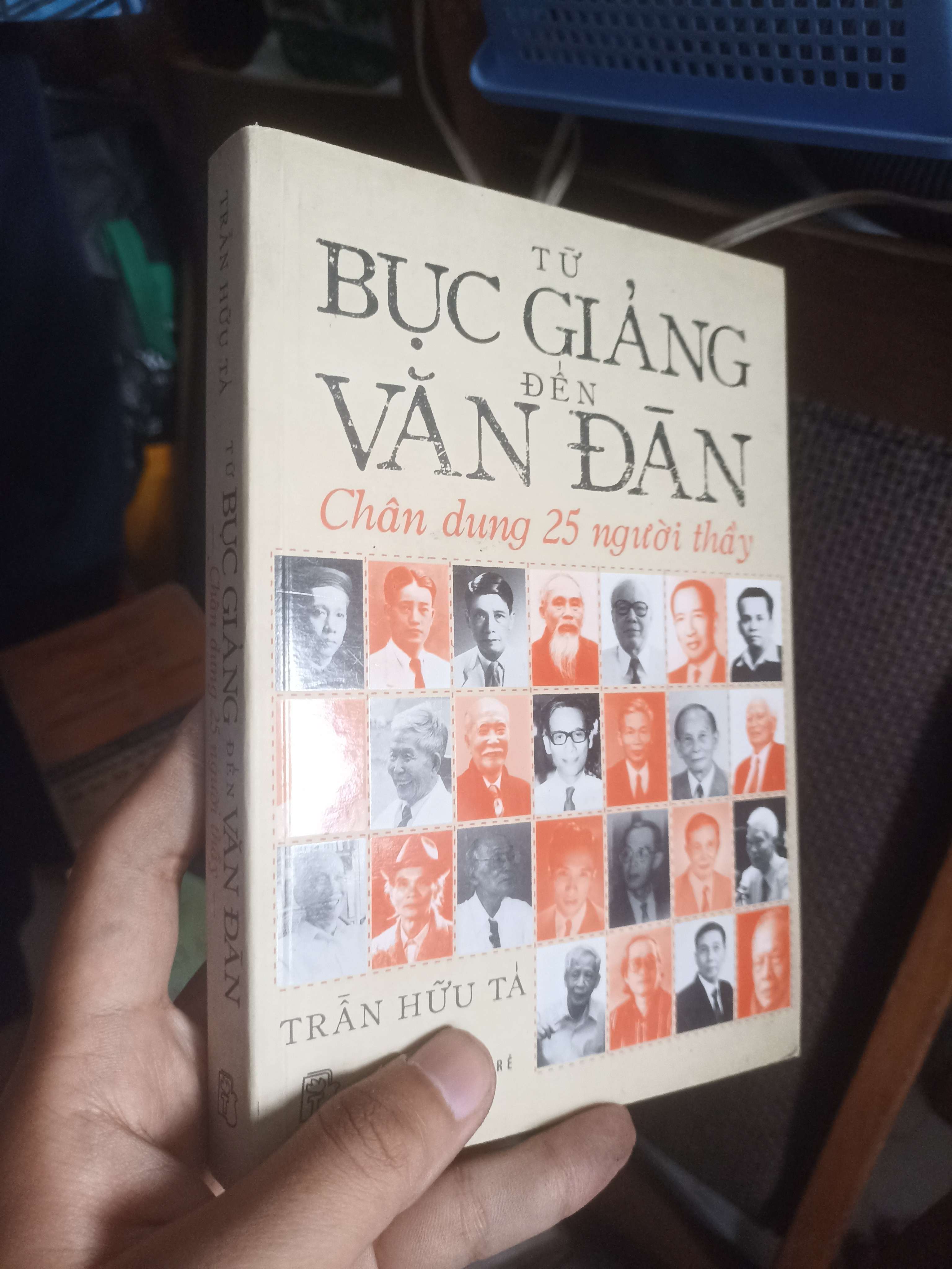 Từ bục giảng đến văn đàn: Chân dung 25 người thầy - Trần Hữu Tá (Sách văn học) KSX