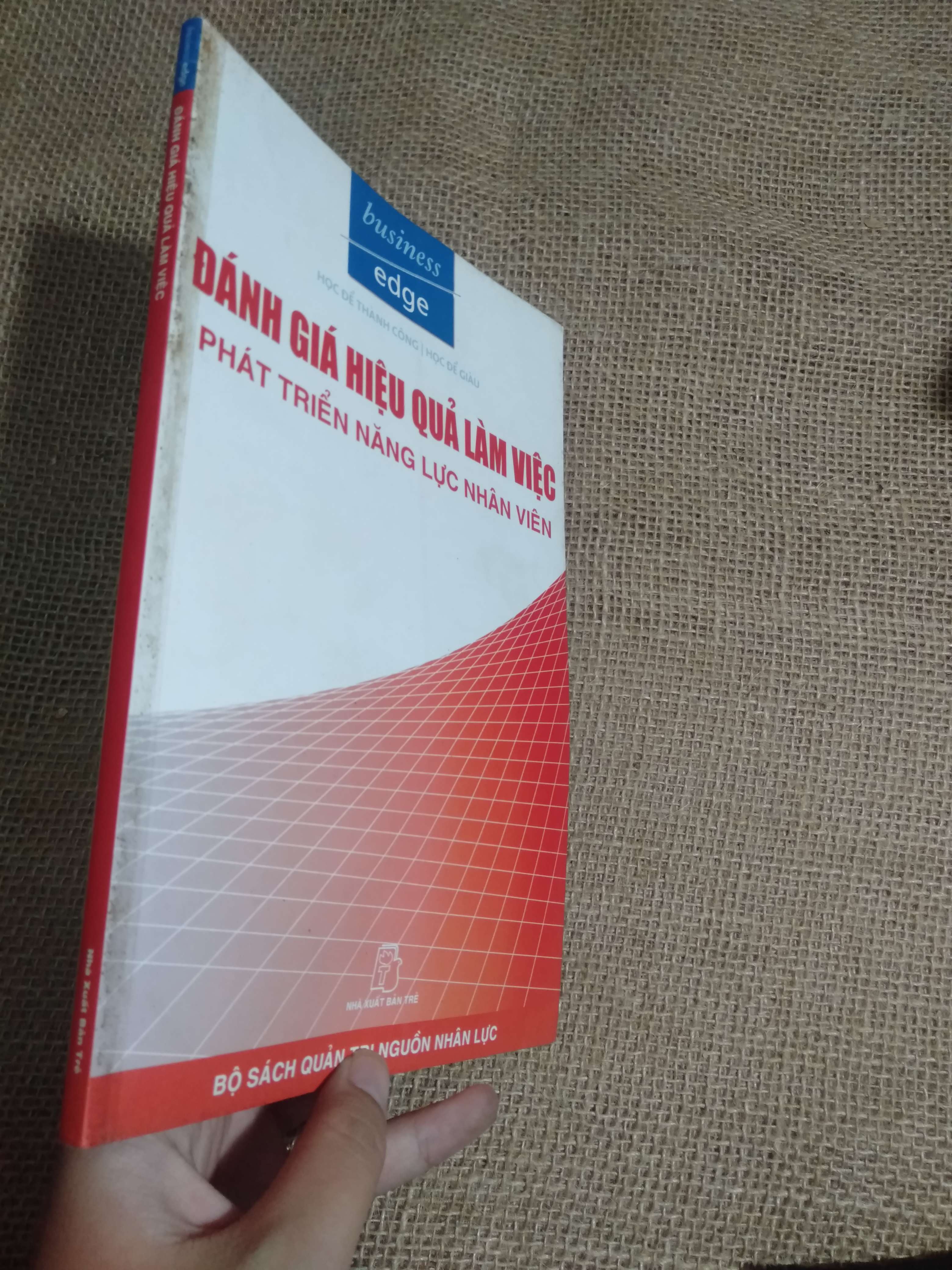 Đánh Giá Hiệu Quả Làm Việc - Phát triển năng lực nhân viên (Bộ sách Quản trị nguồn nhân lực - Business Edge) - Nhà xuất bản Trẻ 2007 mới 80% hơi bẩn (Quản trị - lãnh đạo) HCM