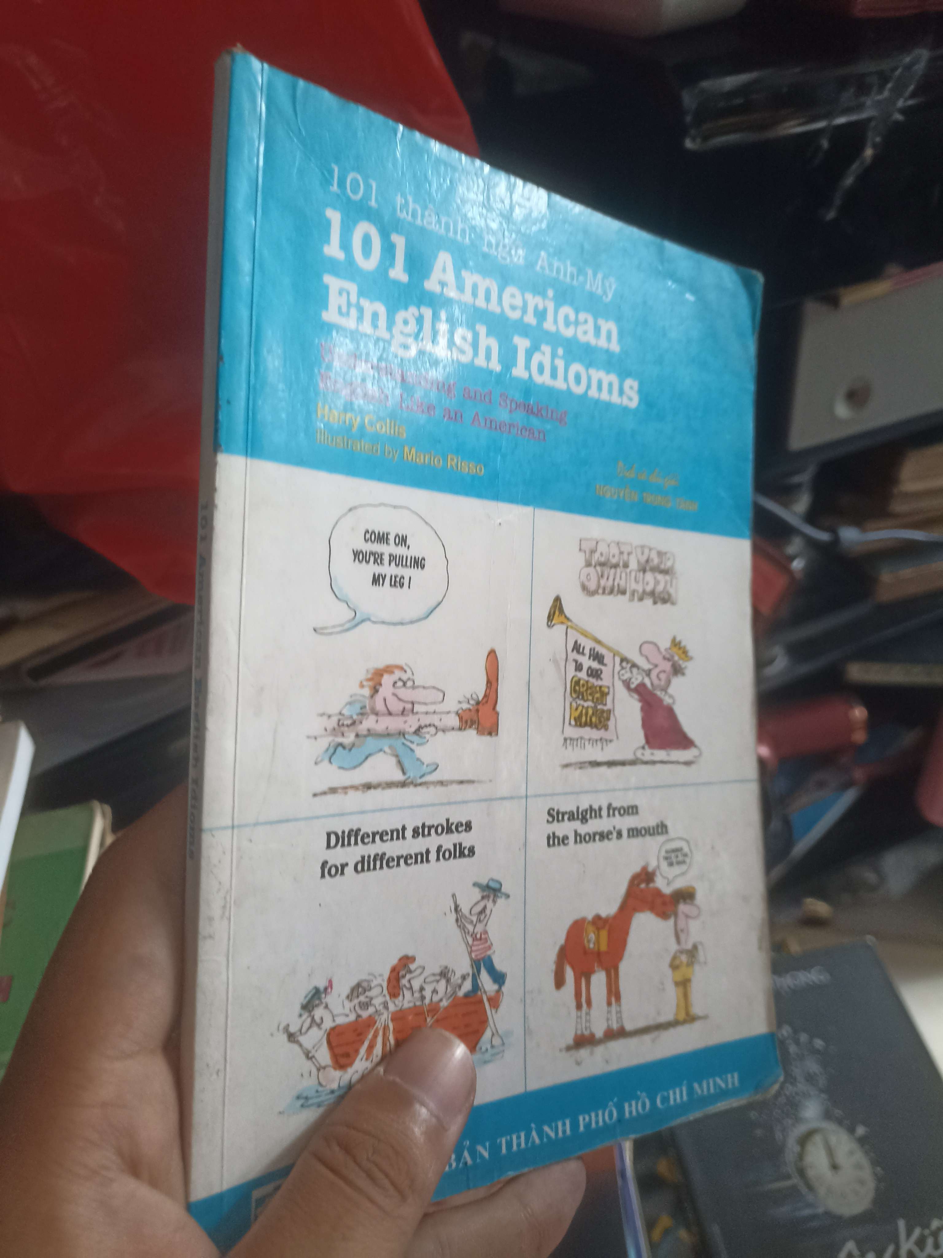 101 thành ngữ Anh - Mỹ (101 American English Idioms) - Harry Collis (Sách học ngoại ngữ) KSX