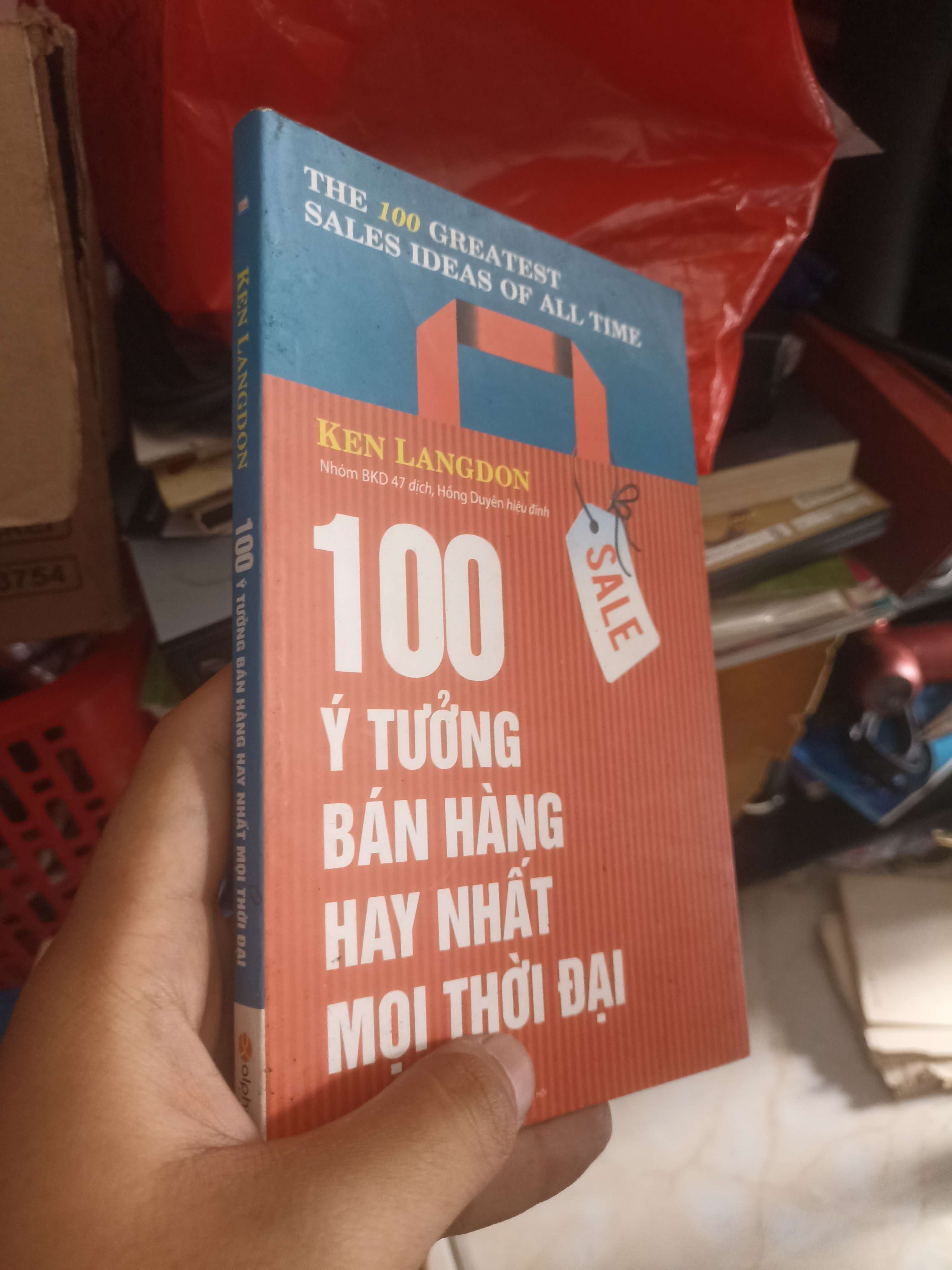 100 Ý Tưởng Bán Hàng Hay Nhất Mọi Thời Đại (The 100 Greatest Sales Ideas of All Time) - Ken Langdon (Kinh doanh - Marketing) KSX